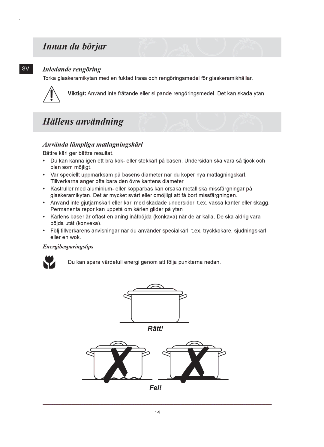 Samsung C61RAAST/XEE manual Innan du börjar, Hällens användning, Inledande rengöring, Använda lämpliga matlagningskärl 