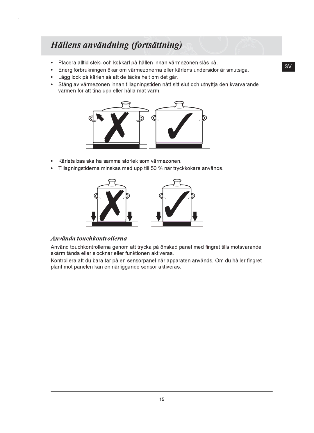 Samsung C61RAAST/XEE manual Hällens användning fortsättning, Använda touchkontrollerna 