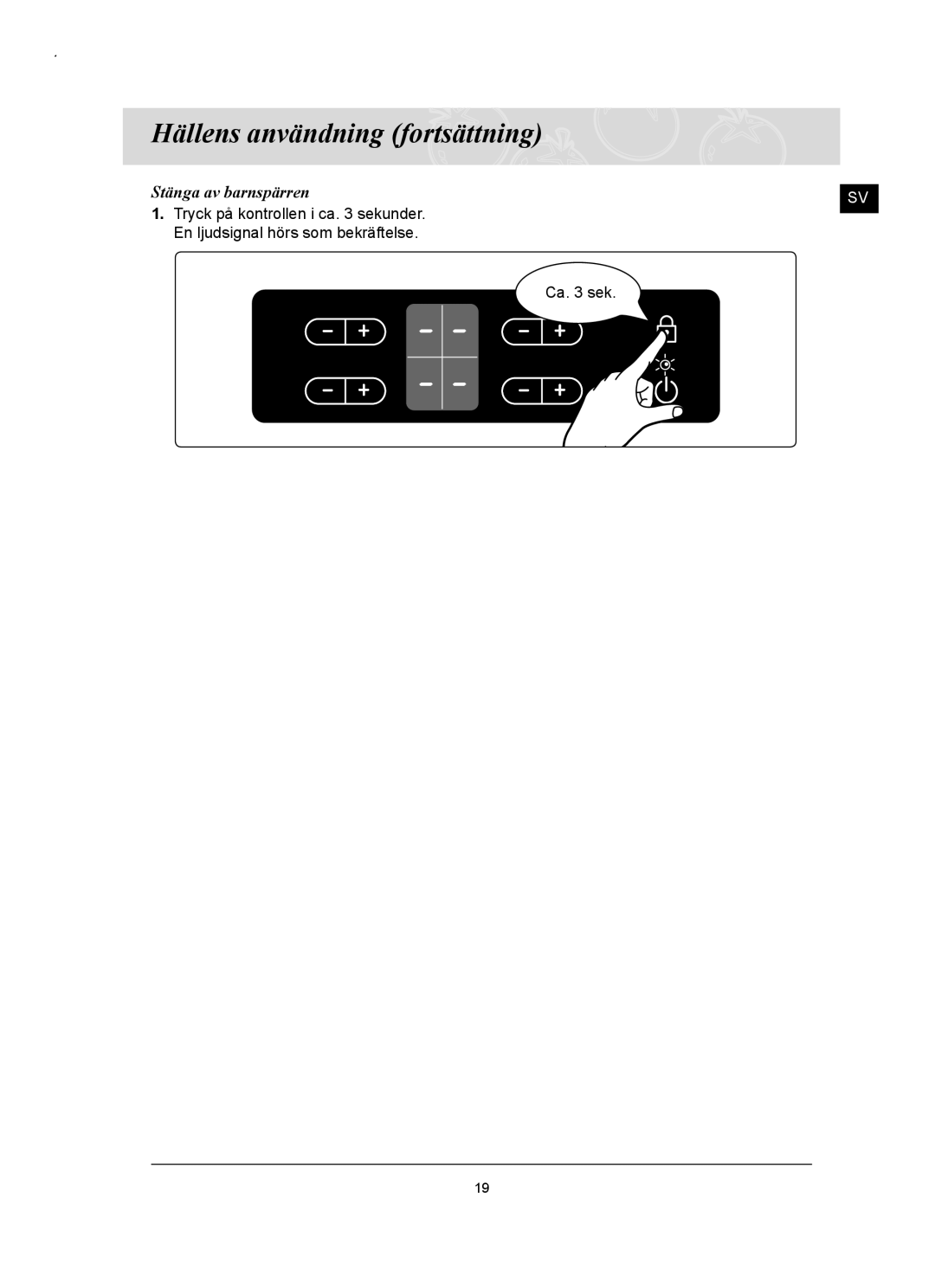 Samsung C61RAAST/XEE manual Hällens användning fortsättning 