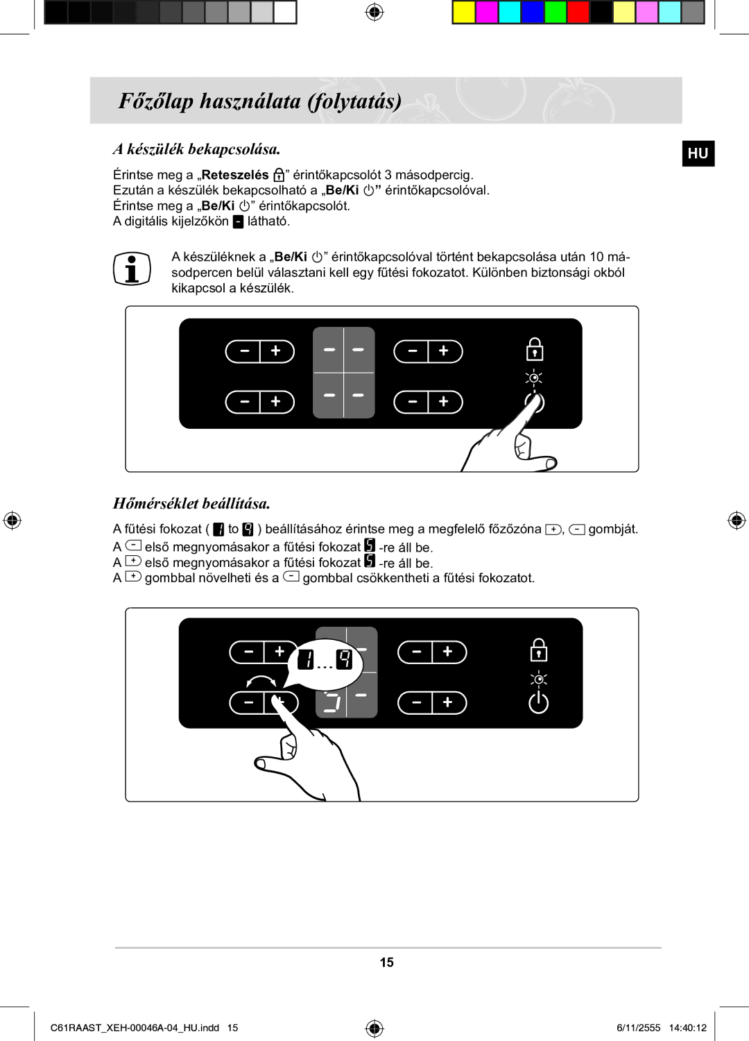 Samsung C61RAAST/XEH manual Készülék bekapcsolása, Hőmérséklet beállítása 