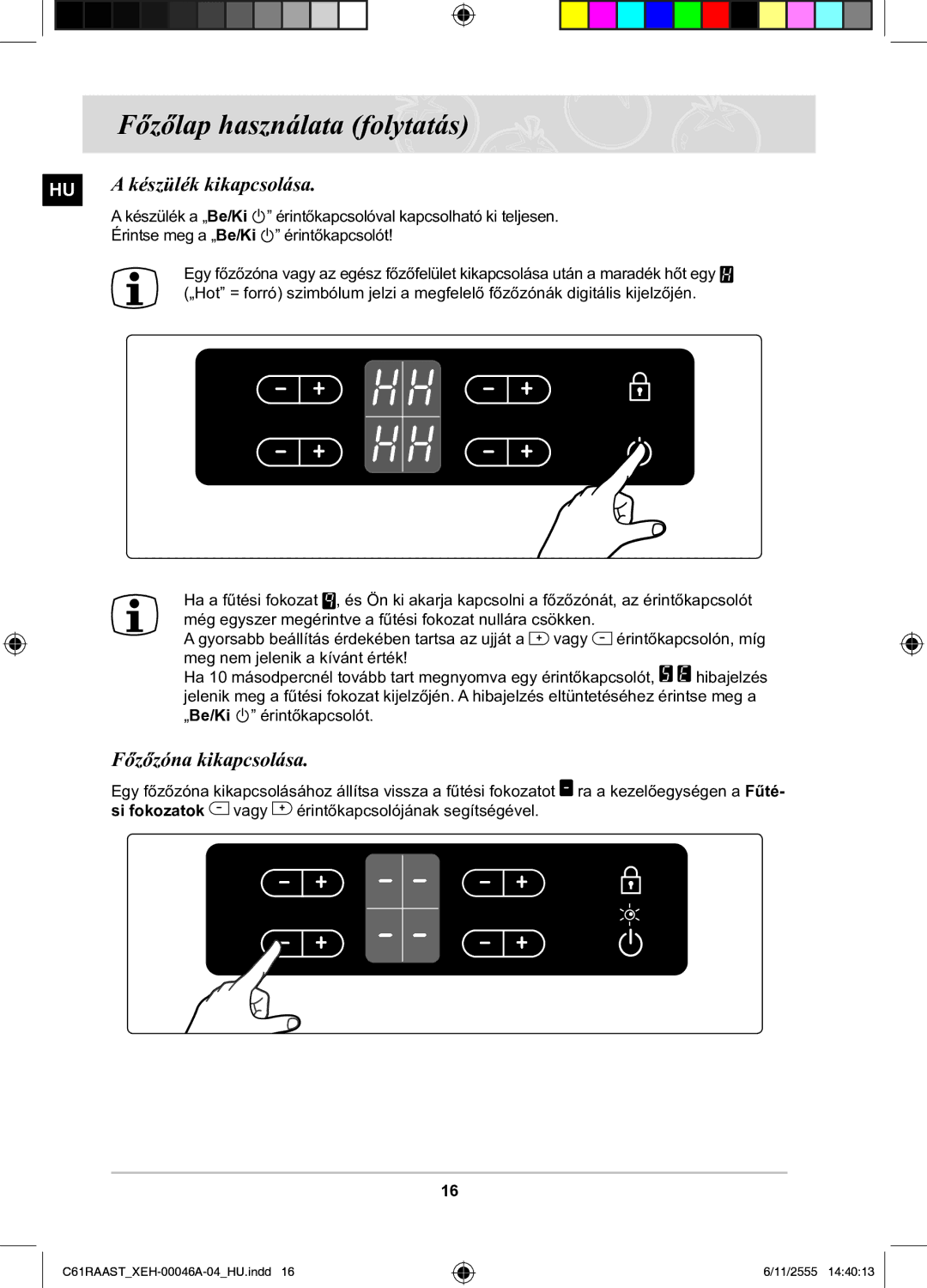 Samsung C61RAAST/XEH manual HU a készülék kikapcsolása, Főzőzóna kikapcsolása 