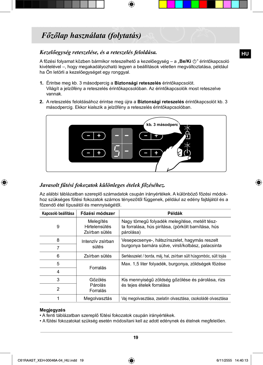 Samsung C61RAAST/XEH manual Kezelőegység reteszelése, és a reteszelés feloldása, Főzési módszer Példák, Megjegyzés 