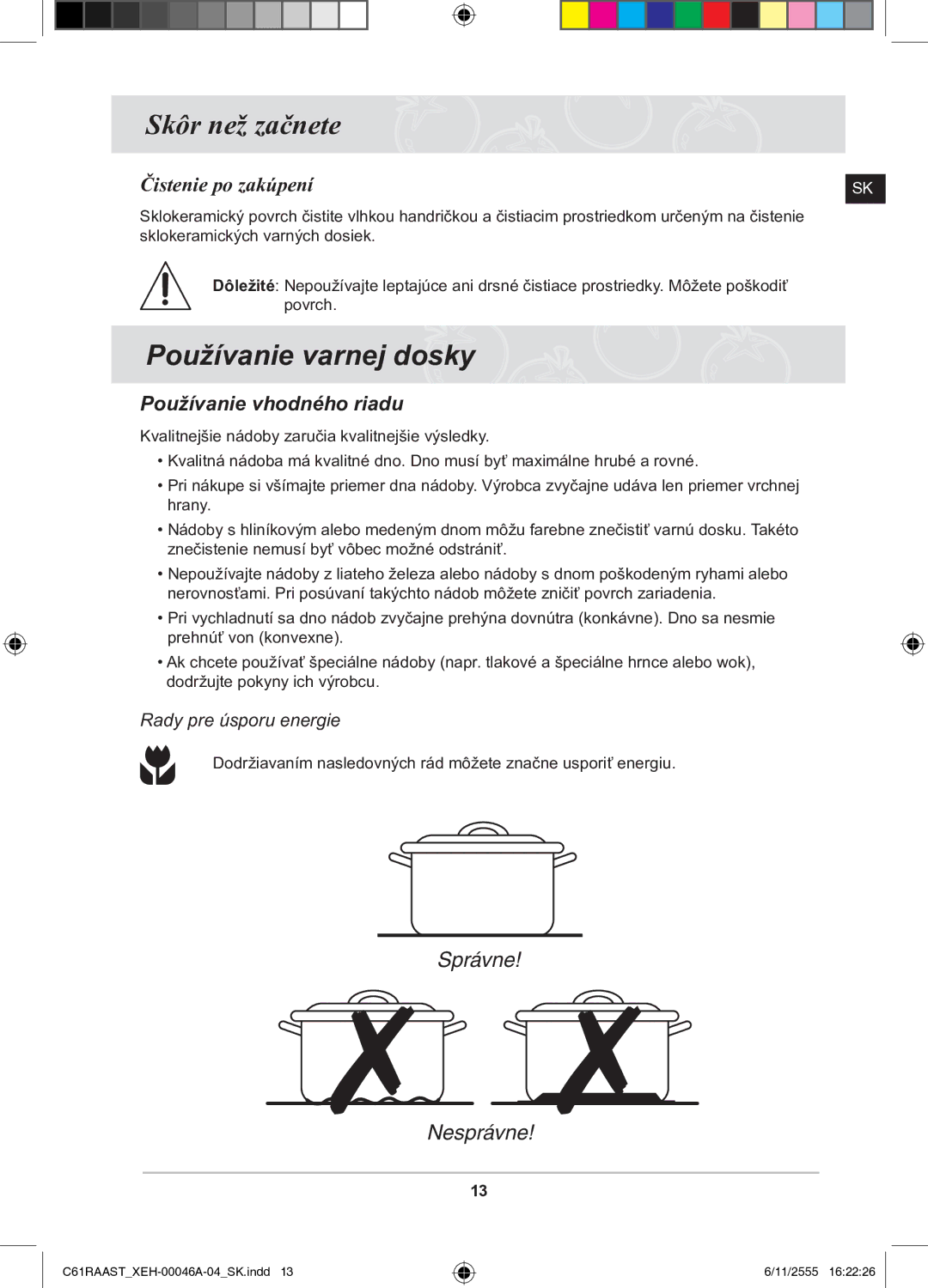 Samsung C61RAAST/XEH manual Skôr než začnete, Čistenie po zakúpení, Používanie vhodného riadu 