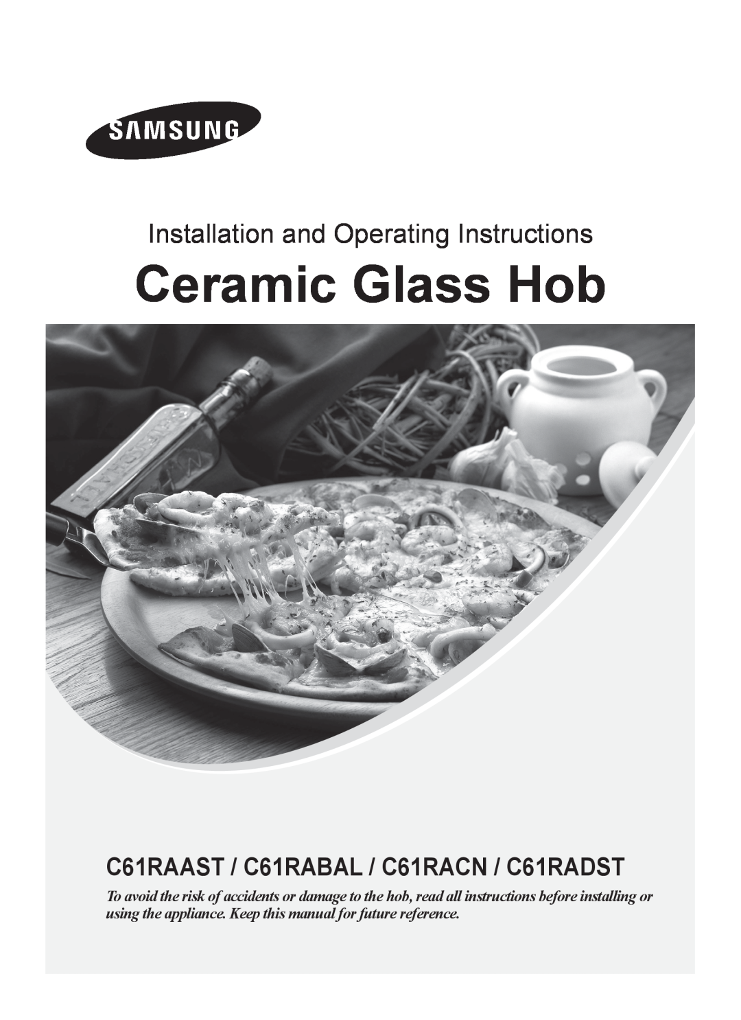 Samsung C61RABAL, C61RACN, C61RAAST, C61RADST manual Ceramic Glass Hob, Installation and Operating Instructions 
