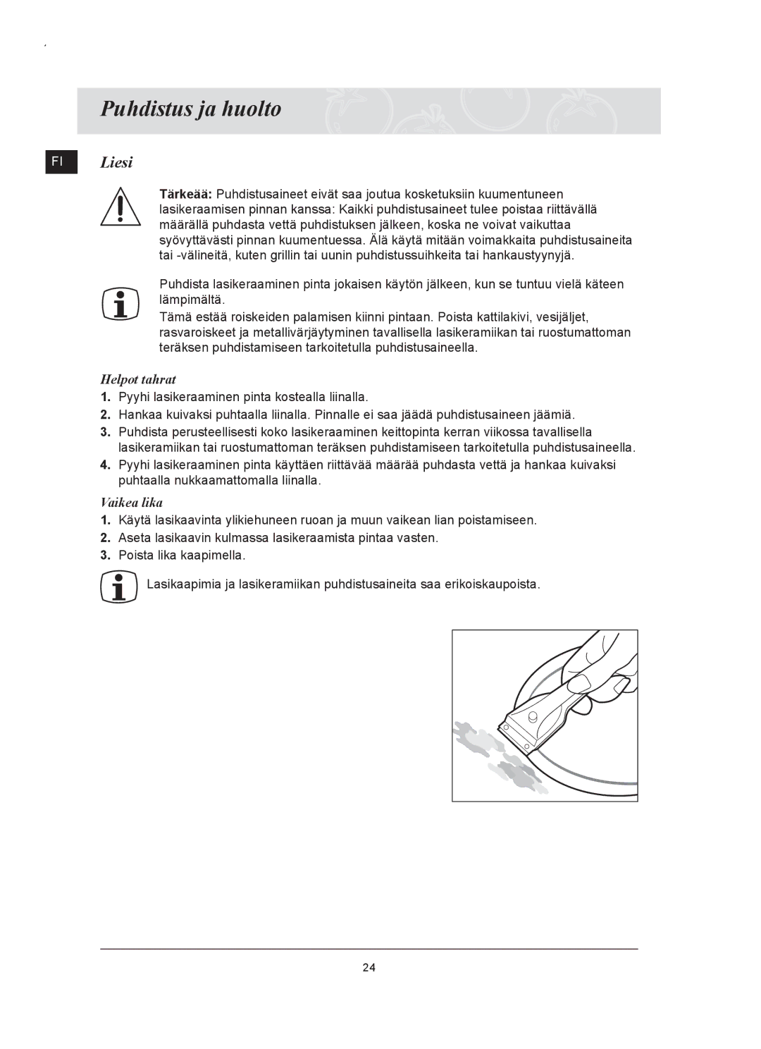 Samsung C61RCCN/XEE, C61RCAST/XEE manual Puhdistus ja huolto, FI Liesi, Helpot tahrat, Vaikea lika 