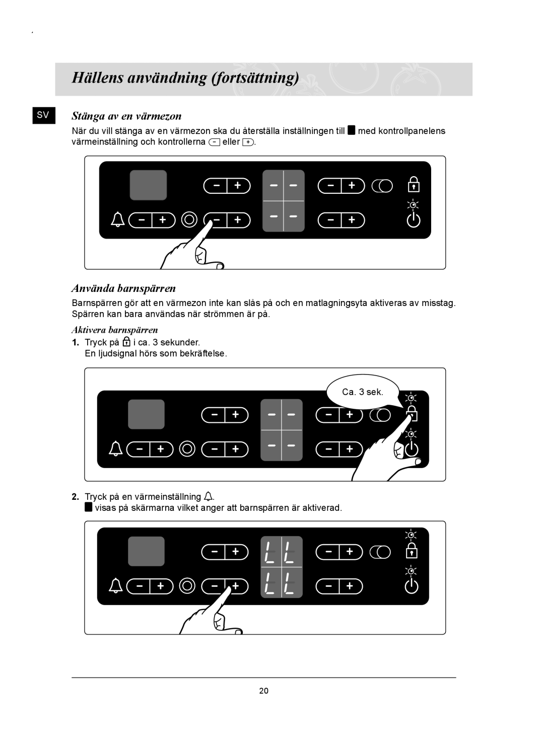 Samsung C61RCCN/XEE, C61RCAST/XEE manual Stänga av en värmezon, Använda barnspärren, Aktivera barnspärren 