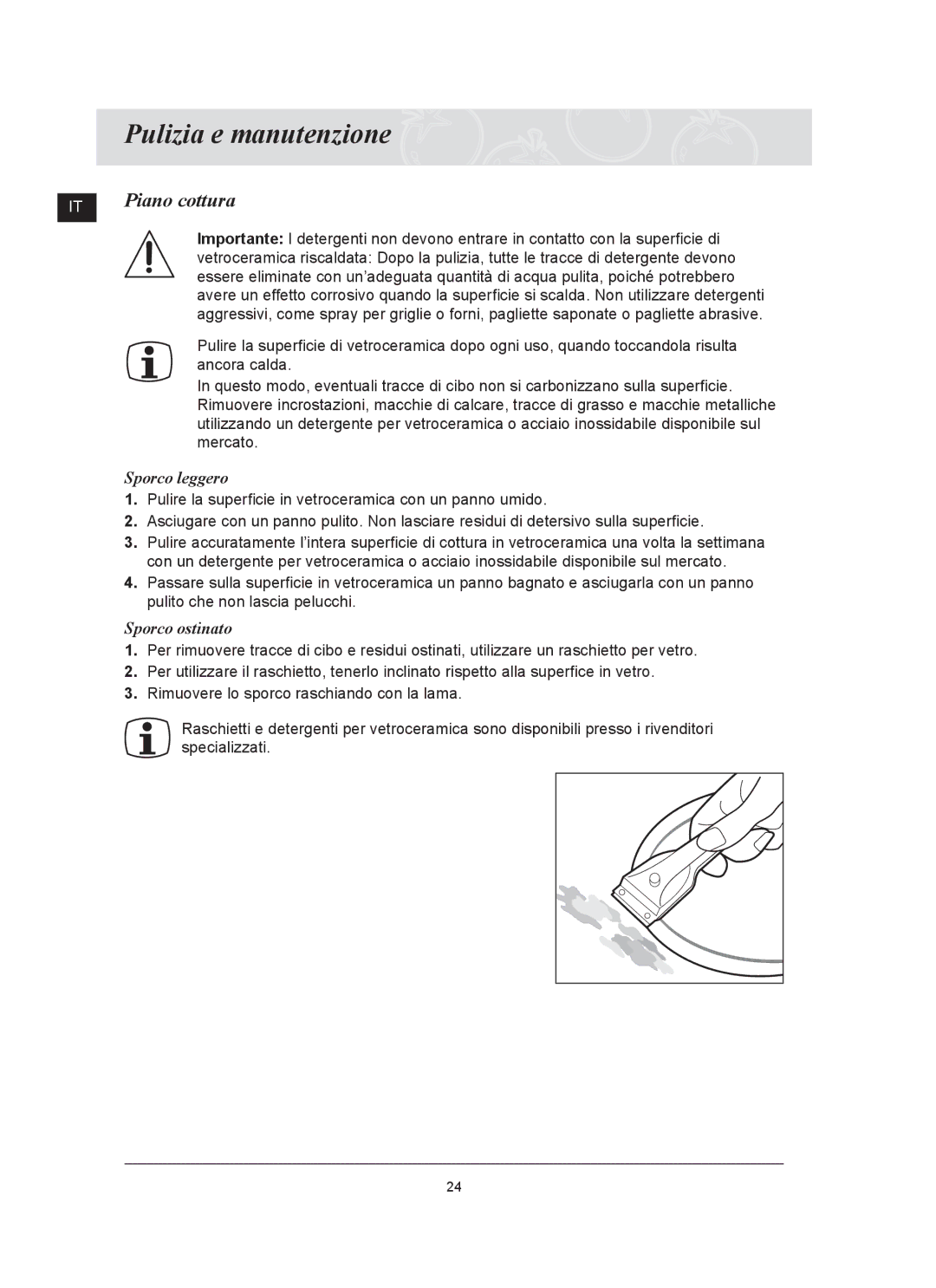 Samsung C61RCDST/XET manual Pulizia e manutenzione, Piano cottura, Sporco leggero, Sporco ostinato 