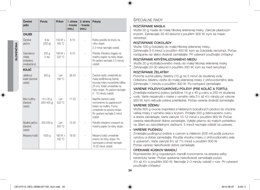 Samsung CE107V/XEH, CE107V-B/XEO manual Špeciálne Rady, Vložte 100 g čokolády do malej hlbokej sklenenej misky 