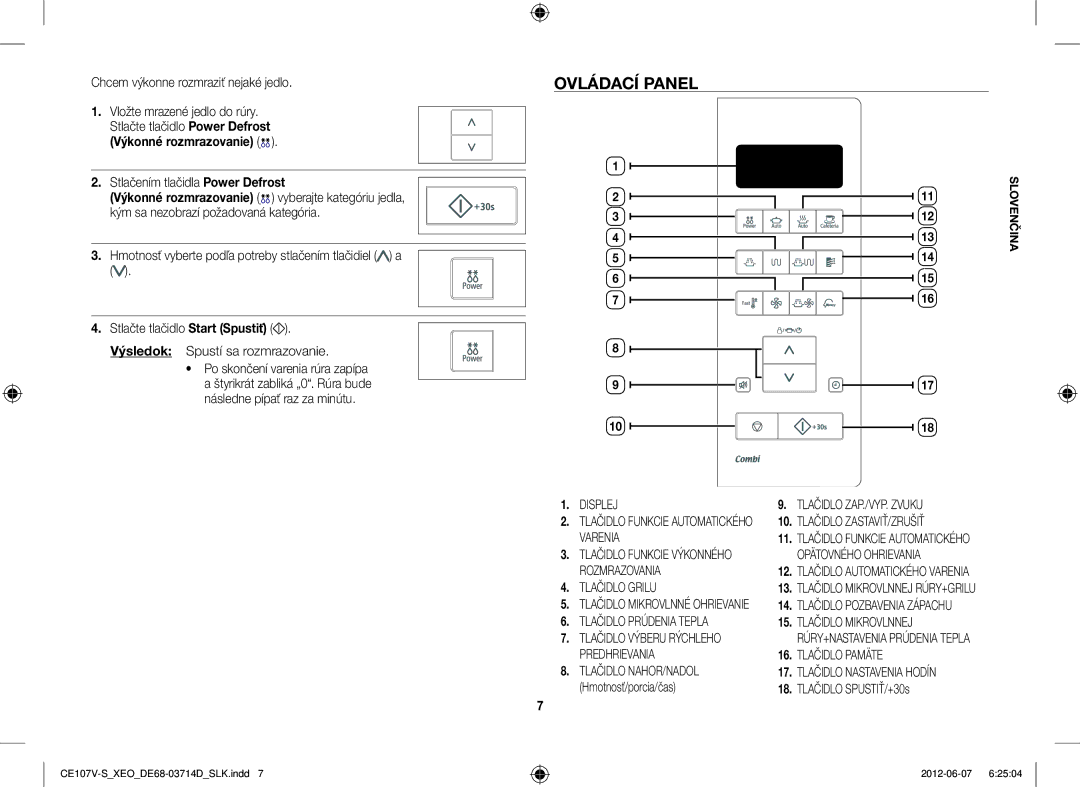 Samsung CE107V-B/XEO, CE107V/XEH Ovládací Panel, Chcem výkonne rozmraziť nejaké jedlo, Stlačením tlačidla Power Defrost 