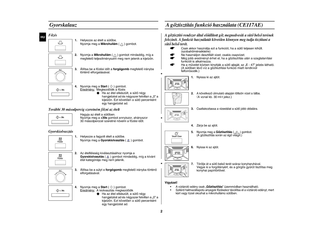 Samsung CE117AE-X/XEH manual Gyorskalauz Gőztisztítás funkció használata CE117AE, Hagyja az ételt a sütőben, Vigyázat 