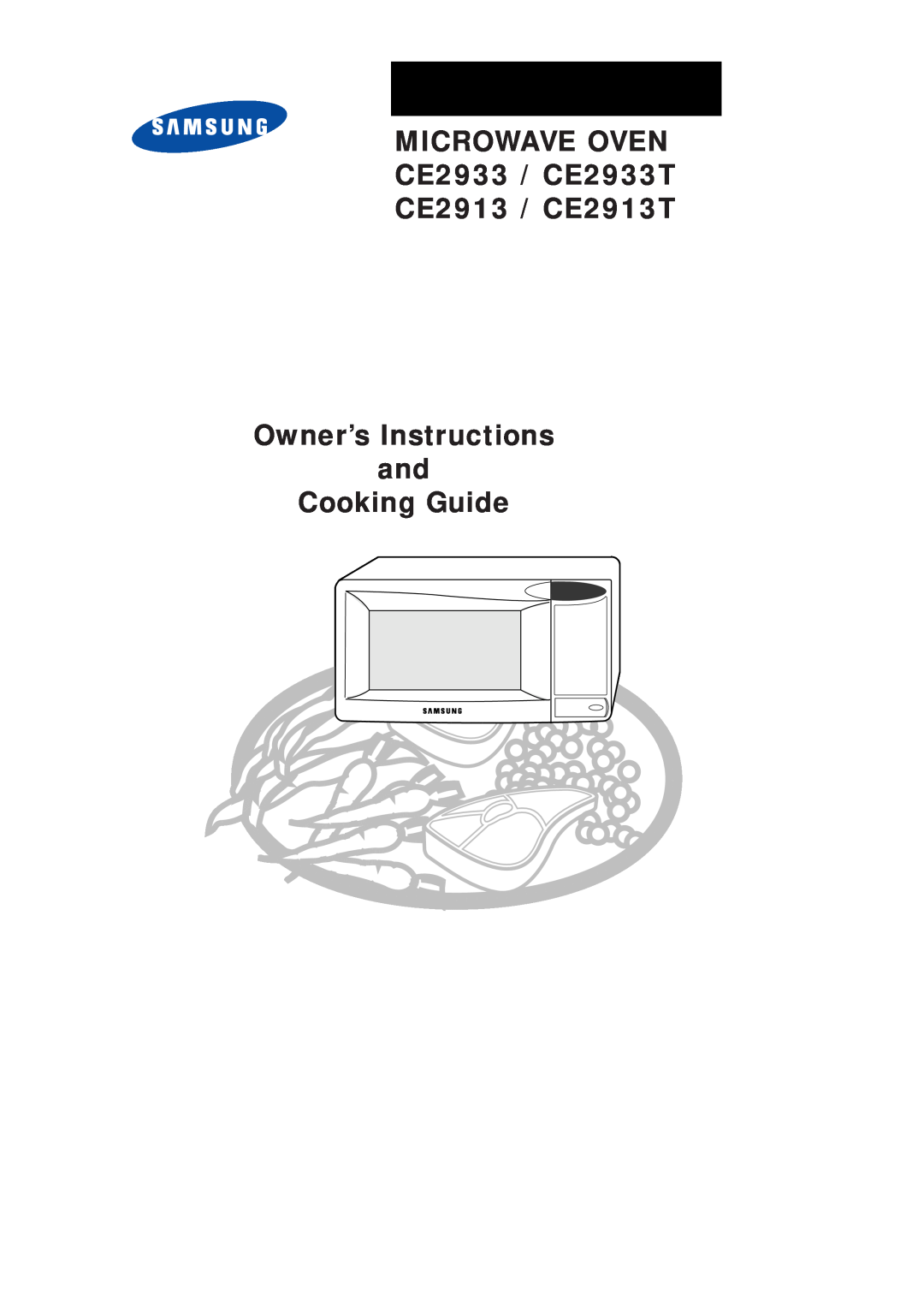 Samsung manual MICROWAVE OVEN CE2933 / CE2933T CE2913 / CE2913T Owner’s Instructions, and Cooking Guide 