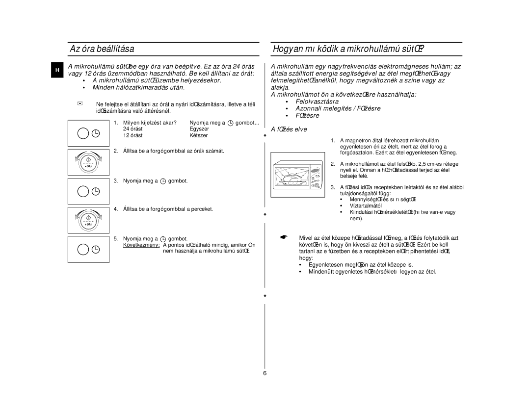 Samsung CE2977ND/XEH manual Az óra beállítása, Hogyan mıködik a mikrohullámú sütŒ?, Milyen kijelzést akar? Nyomja meg a 