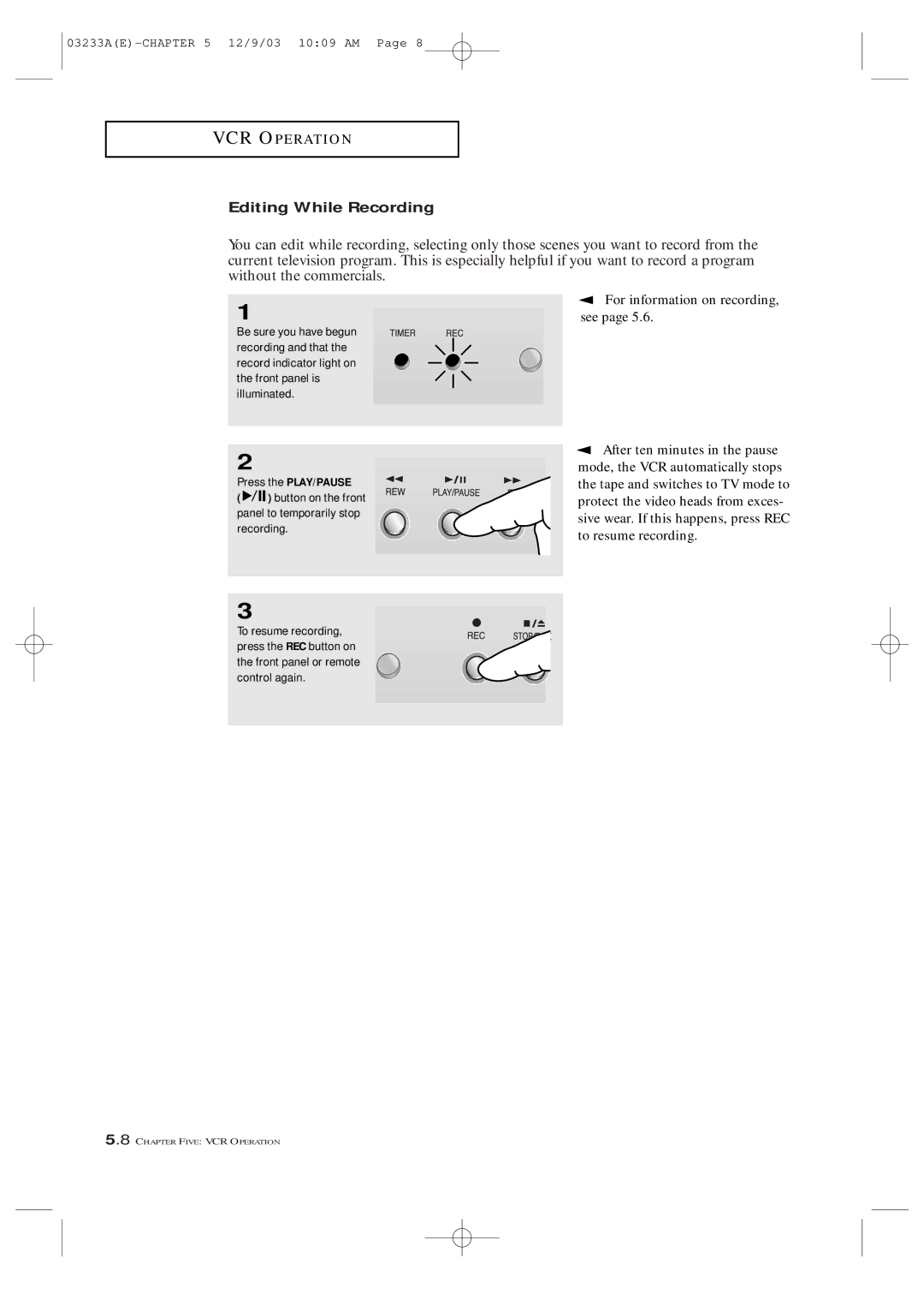 Samsung CFTD2085, CFTD2785 manual Editing While Recording, For information on recording, See, After ten minutes in the pause 