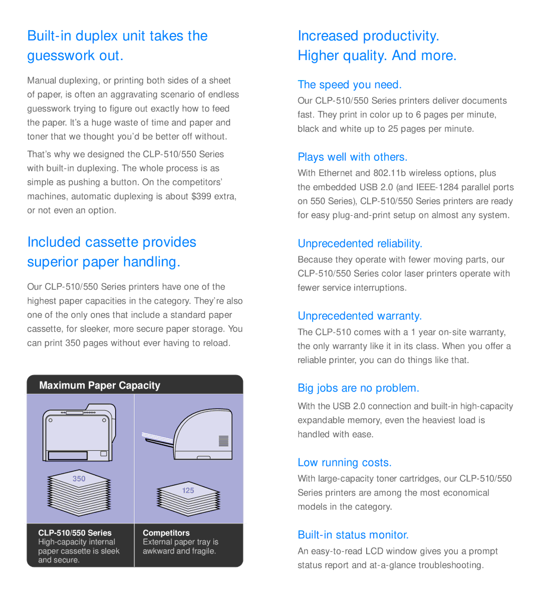 Samsung CLP-510, CLP-550 Built-in duplex unit takes the guesswork out, Included cassette provides superior paper handling 