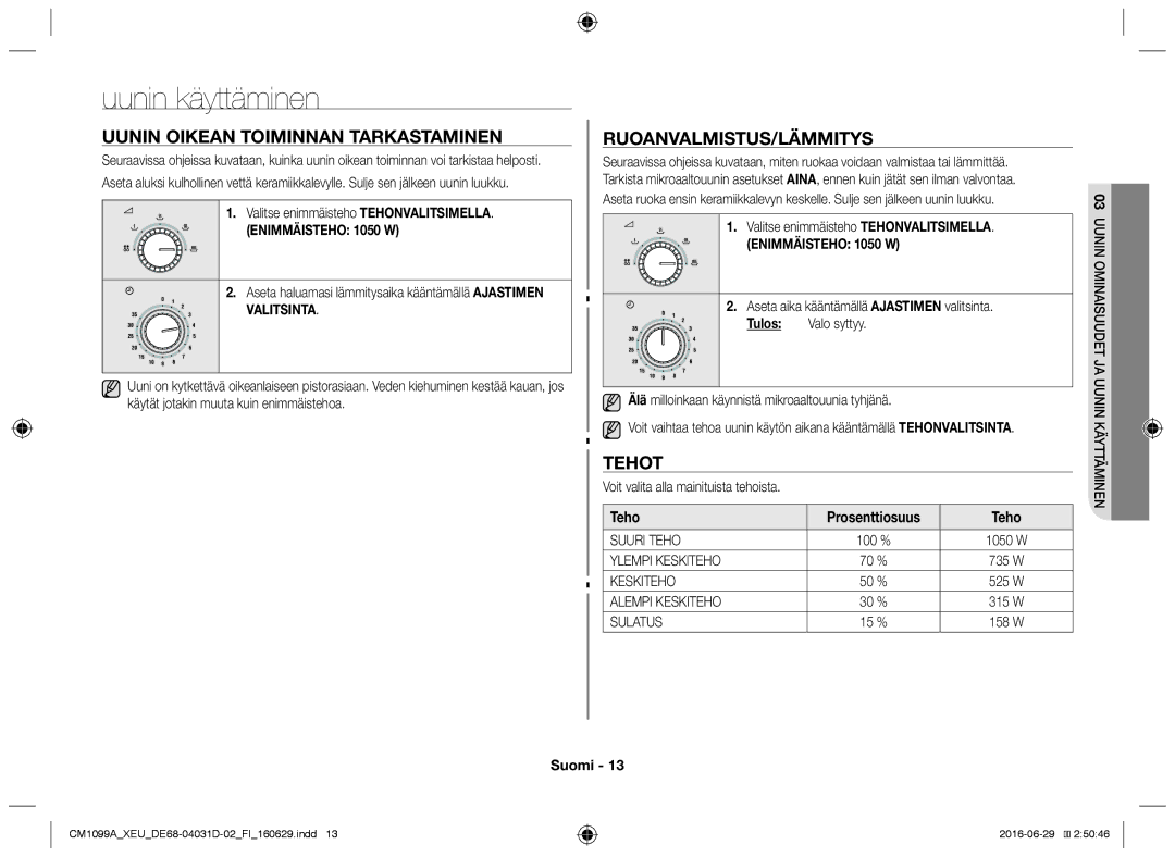 Samsung CM1099A/XEU manual Uunin käyttäminen, Uunin oikean toiminnan tarkastaminen, Ruoanvalmistus/lämmitys, Tehot 