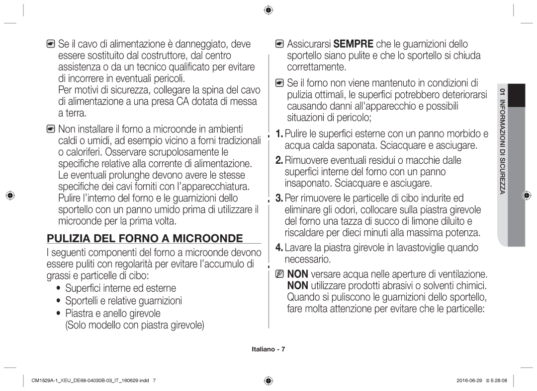 Samsung CM1929A/XEU, CM1329A/XEU, CM1529A-1/XEU, CM1929/XEF, CM1929/XET manual Pulizia del forno a microonde 