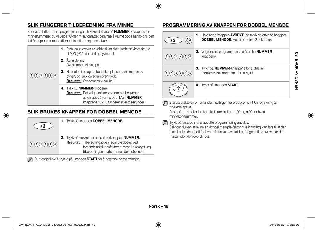 Samsung CM1929A/XEU, CM1329A/XEU, CM1529A-1/XEU Slik fungerer tilberedning fra minne, Slik brukes knappen for dobbel mengde 