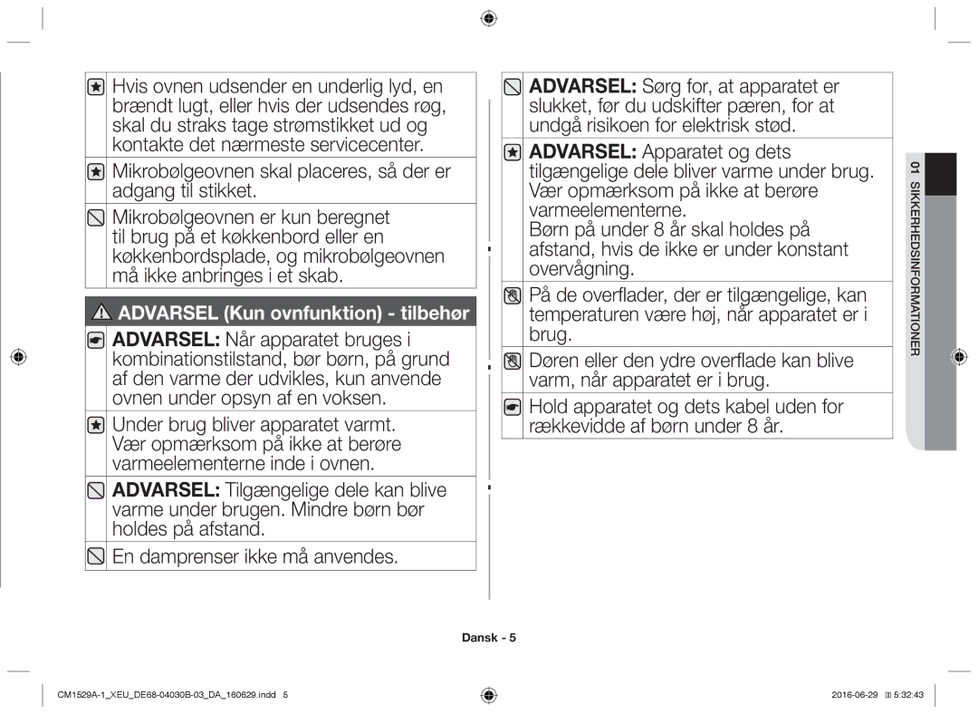 Samsung CM1929A/XEU, CM1329A/XEU, CM1529A-1/XEU, CM1929/XEF manual Mikrobølgeovnen skal placeres, så der er adgang til stikket 