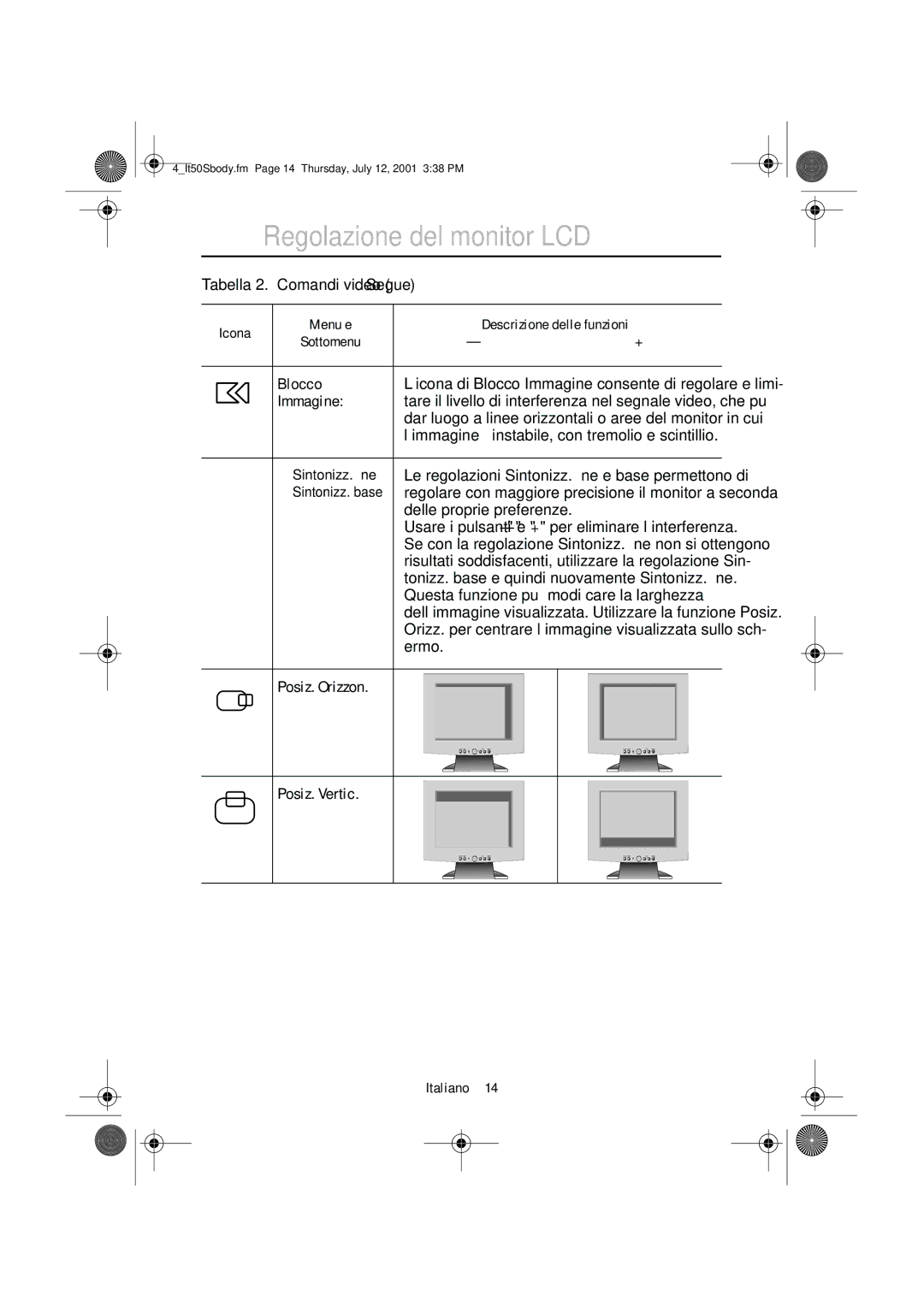 Samsung CN15LTNSN/XEG Tabella 2. Comandi video Segue, Blocco, Immagine, ’immagine è instabile, con tremolio e scintillio 