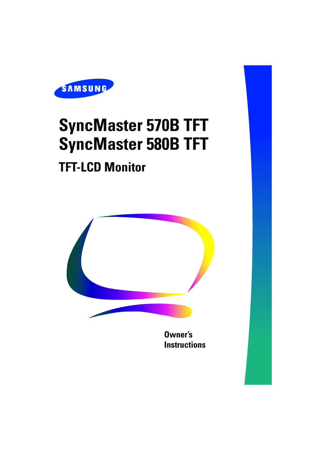 Samsung RN15MSSPS/EDC, CN15MSPN/EDC manual SyncMaster 570B TFT SyncMaster 580B TFT, TFT-LCD Monitor, Owner’s Instructions 
