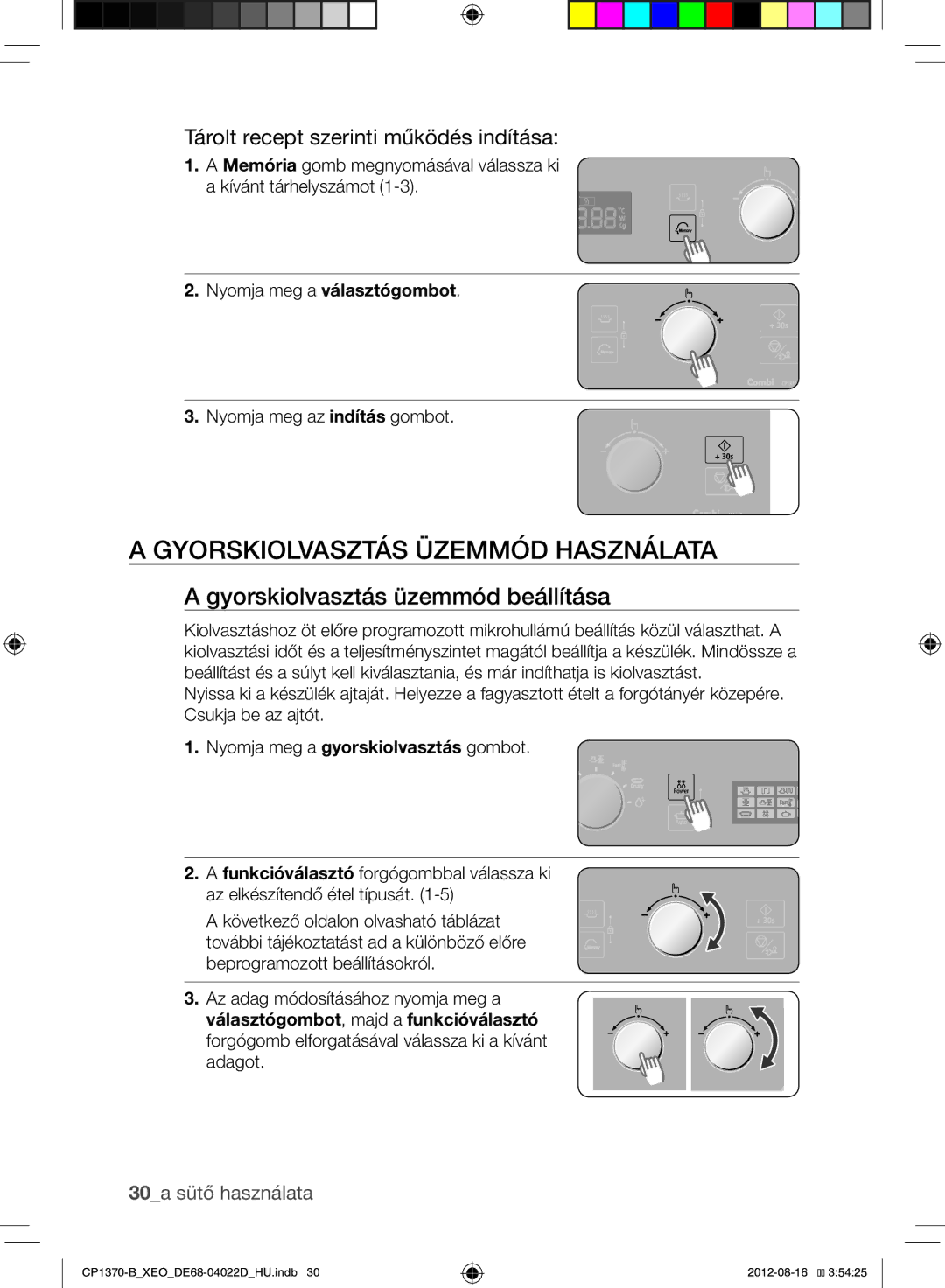 Samsung CP1370-B/XEO manual Gyorskiolvasztás Üzemmód Használata, Gyorskiolvasztás üzemmód beállítása, 30a sütő használata 