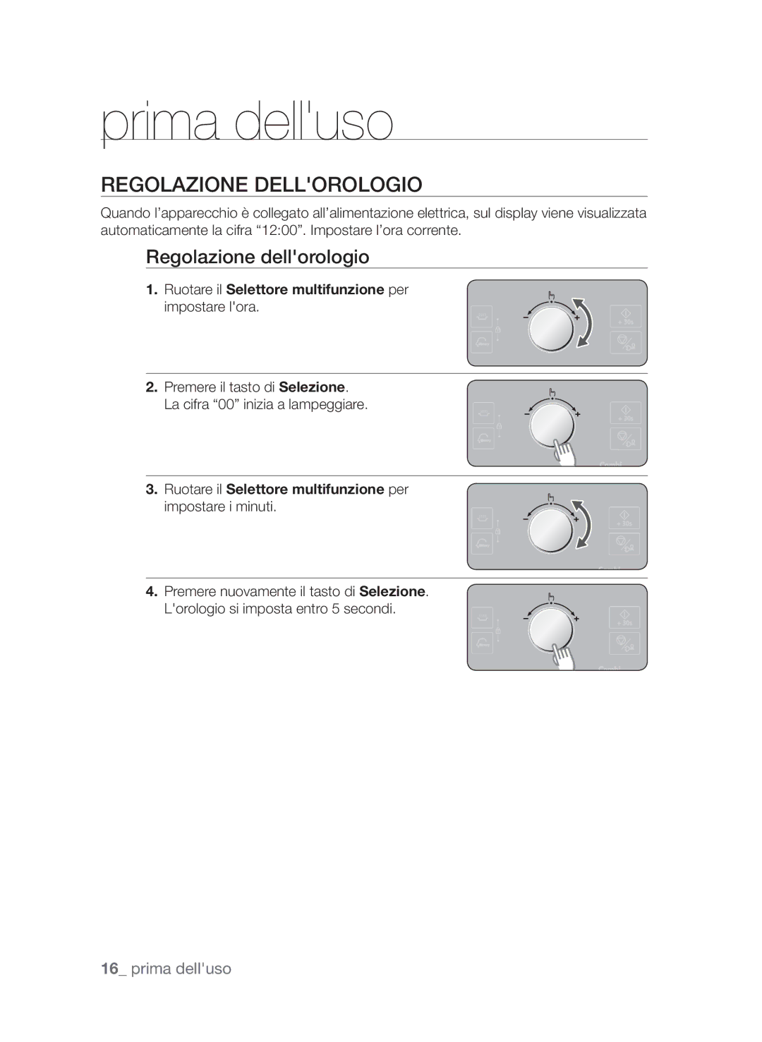 Samsung CP1370E-S/XET manual Prima delluso, Regolazione dellorologio, Ruotare il Selettore multifunzione per impostare lora 