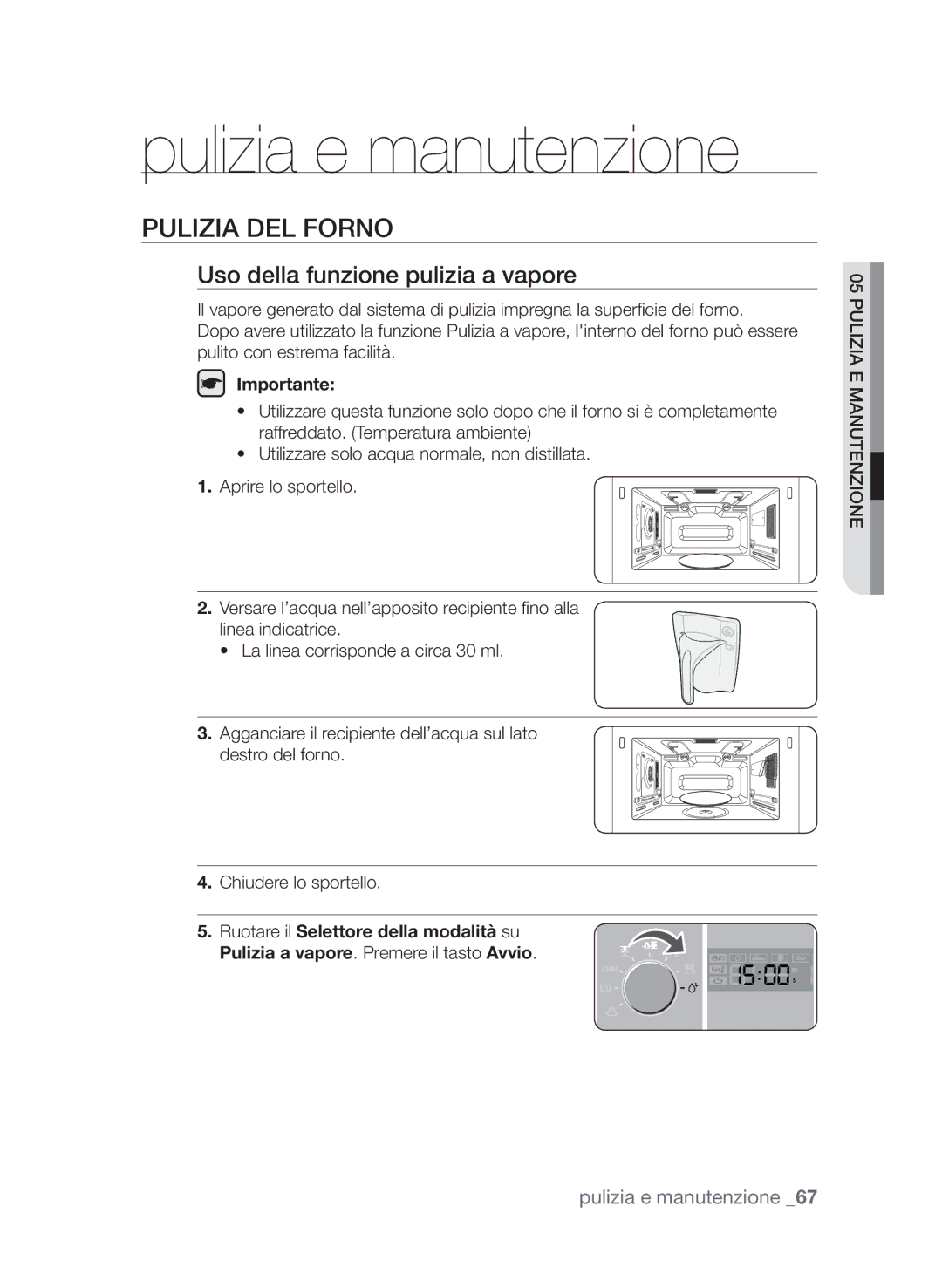 Samsung CP1370E-W/XET, CP1370E-S/XET manual Pulizia e manutenzione, Pulizia del forno, Uso della funzione pulizia a vapore 