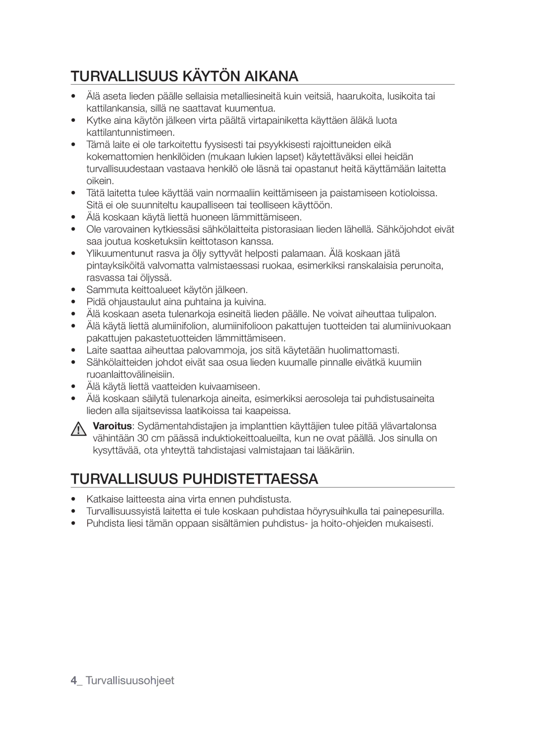 Samsung CTI613EHST/XEE manual Turvallisuus käytön aikana, Turvallisuus puhdistettaessa 