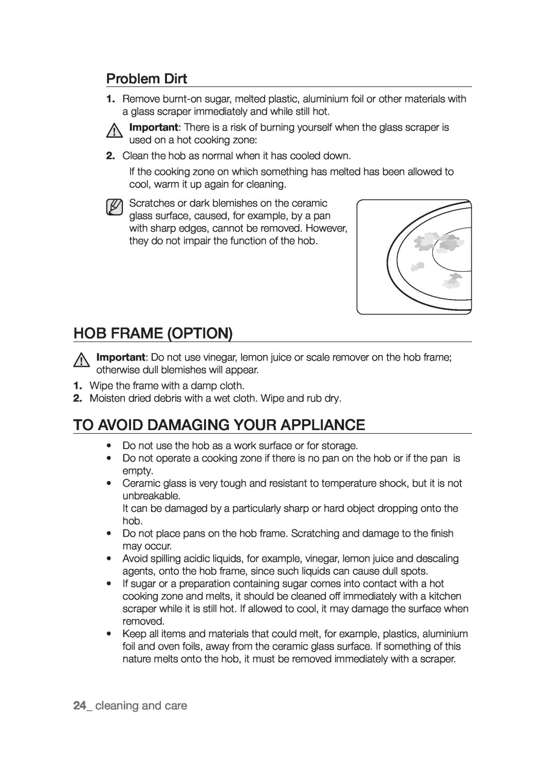 Samsung CTI613GI user manual Hob Frame OPTION, To avoid damaging your appliance, Problem Dirt, cleaning and care 