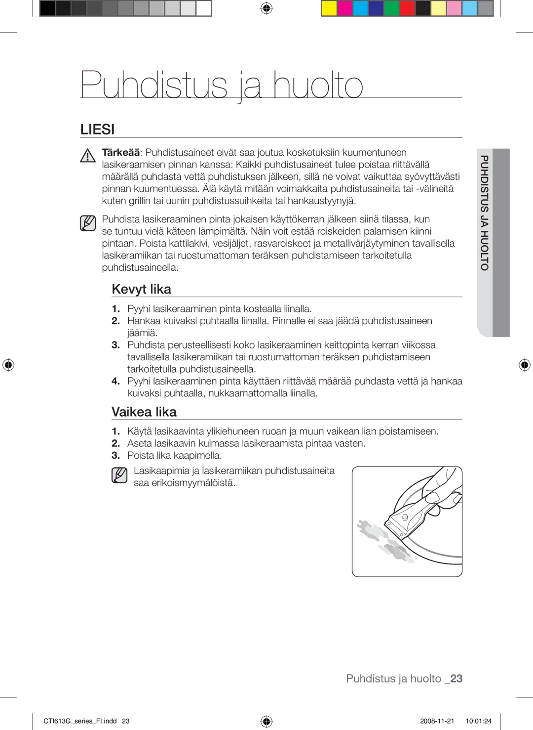 Samsung CTI613GIN/XEO, CTI613GIN/XEE manual Puhdistus ja huolto, Liesi, Kevyt lika, Vaikea lika, Tus isja huPhdol 