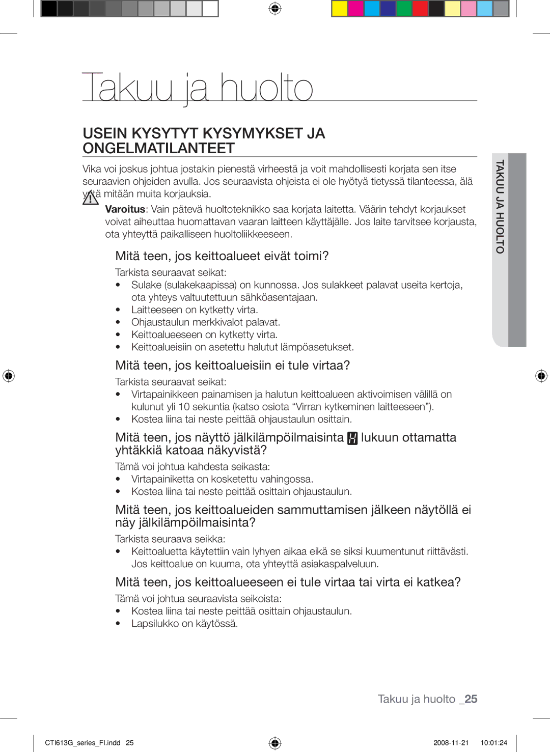 Samsung CTI613GIN/XEO manual Takuu ja huolto, Usein kysytyt kysymykset ja ongelmatilanteet, Tarkista seuraavat seikat 