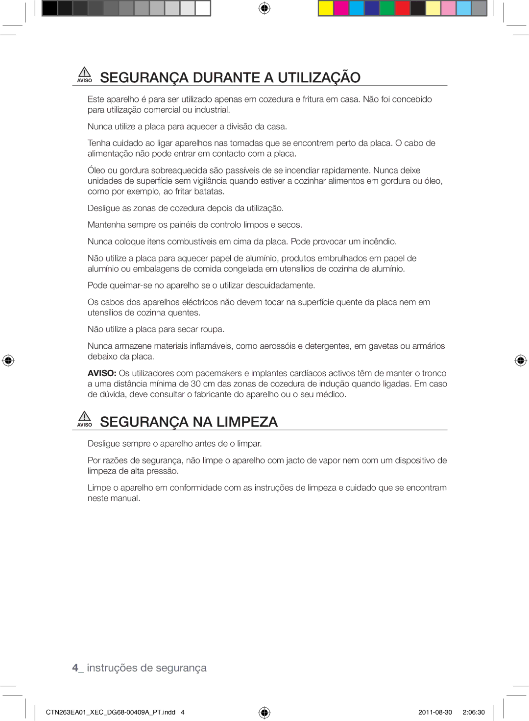 Samsung CTN263EA01/XEC manual Aviso Segurança durante a utilização, Aviso Segurança na limpeza 