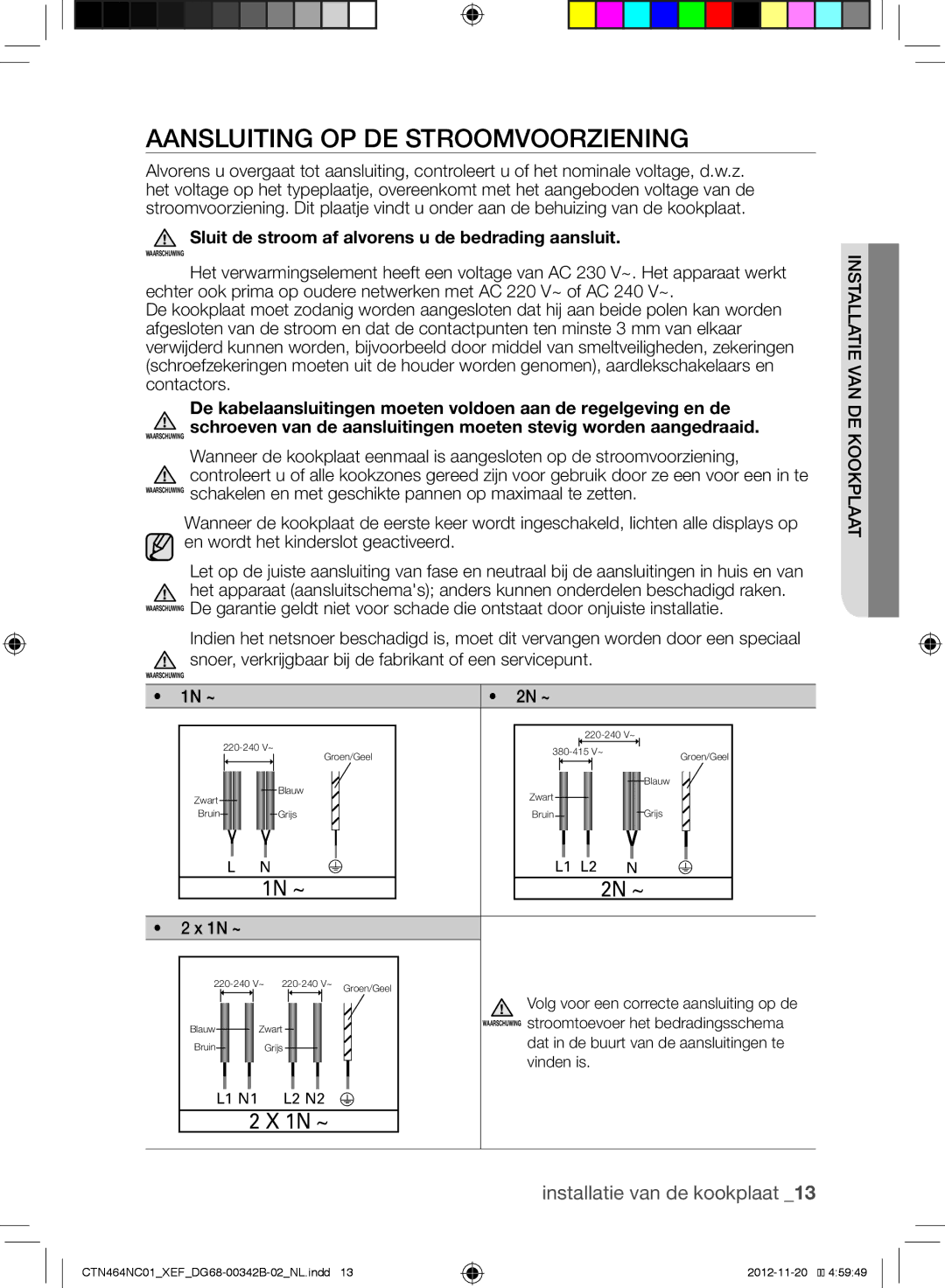 Samsung CTN464NC01/XEF Aansluiting OP DE Stroomvoorziening, Sluit de stroom af alvorens u de bedrading aansluit, 1N ~ 2N ~ 