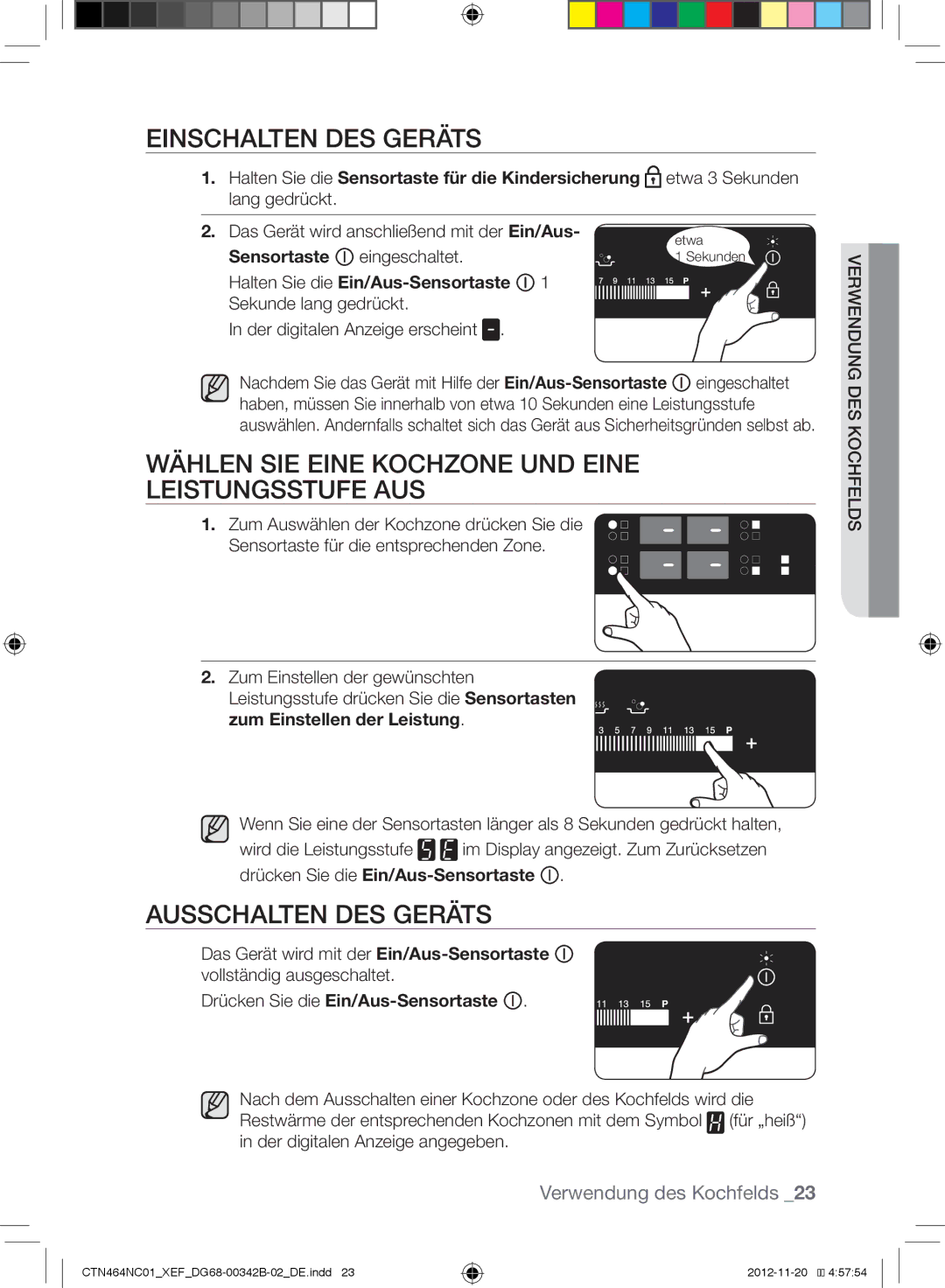 Samsung CTN464NC01/XEF, CTN263EA01/XEF manual Einschalten DES Geräts, Wählen SIE Eine Kochzone UND Eine Leistungsstufe AUS 