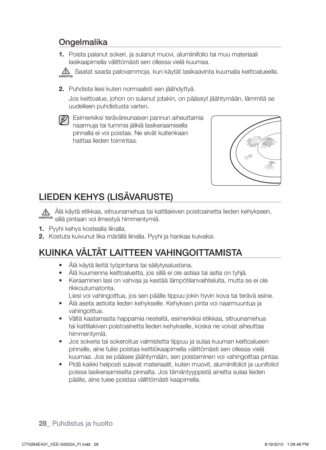 Samsung CTN264EA01/XEE manual Lieden kehys lisävaruste, Kuinka vältät laitteen vahingoittamista, Ongelmalika 