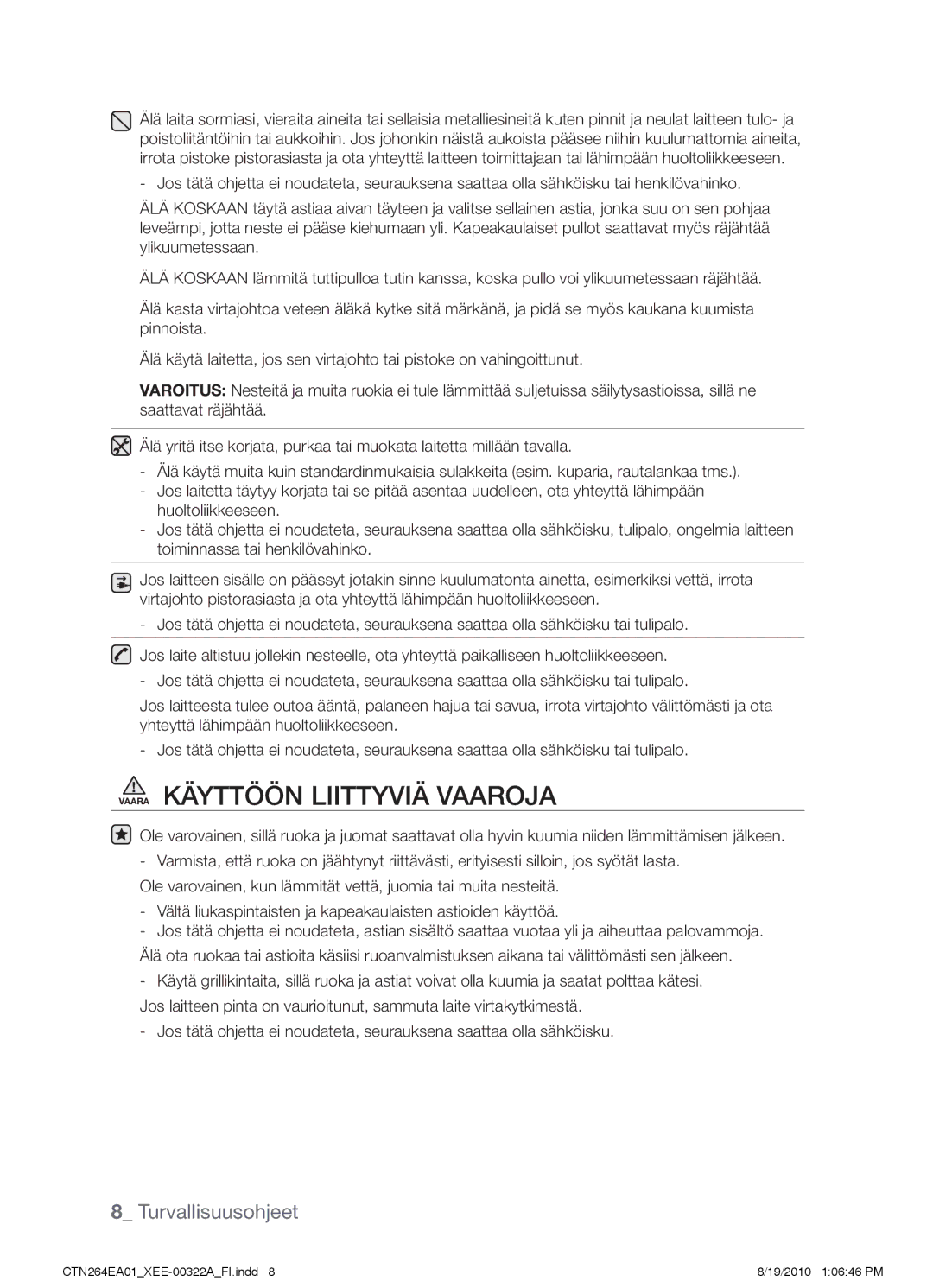 Samsung CTN264EA01/XEE manual Vaara Käyttöön liittyviä vaaroja 