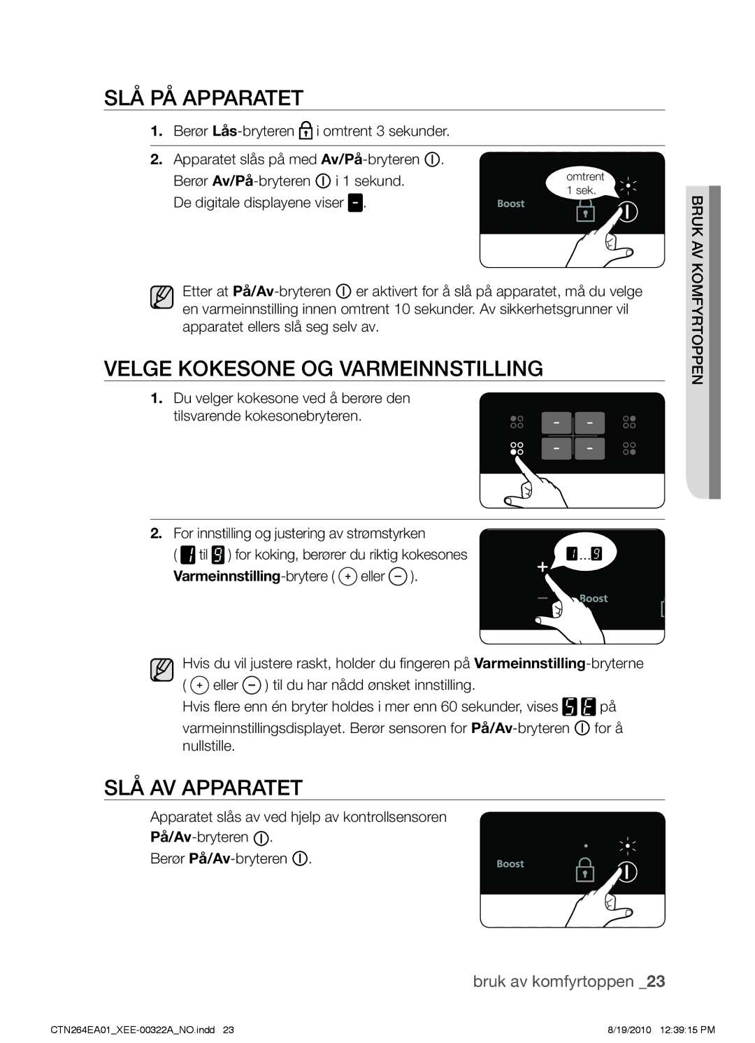 Samsung CTN264EA01/XEE manual Slå på apparatet, Velge kokesone og varmeinnstilling, Slå av apparatet 