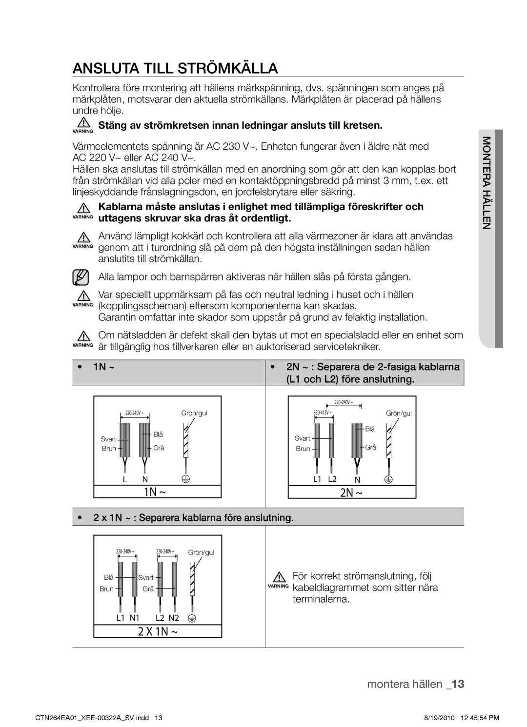 Samsung CTN264EA01/XEE manual Ansluta till strömkälla, Stäng av strömkretsen innan ledningar ansluts till kretsen 