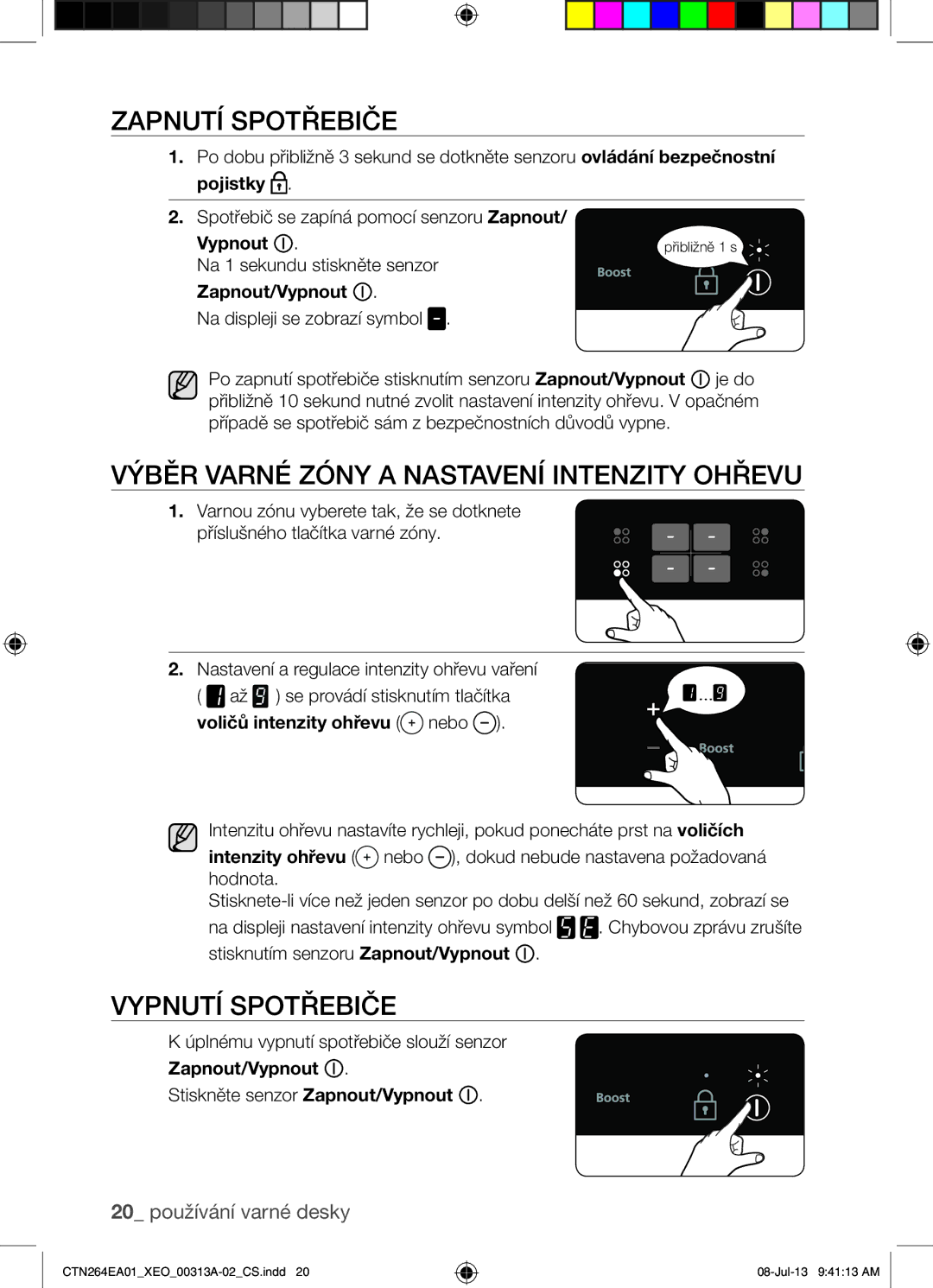 Samsung CTN264EA01/XEO manual Zapnutí Spotřebiče, Výběr Varné Zóny a Nastavení Intenzity Ohřevu, Vypnutí Spotřebiče 