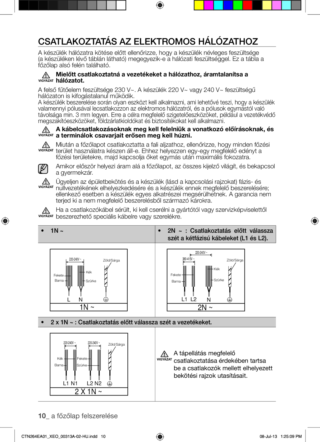 Samsung CTN264EA01/XEO Csatlakoztatás AZ Elektromos Hálózathoz, 1N ~ Csatlakoztatás előtt válassza szét a vezetékeket 