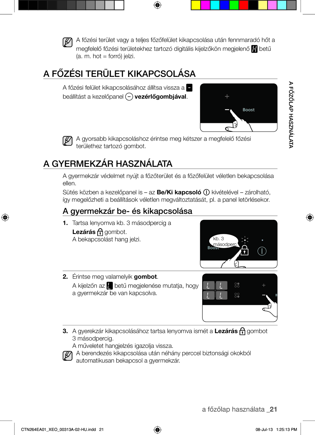 Samsung CTN264EA01/XEO manual Főzési Terület Kikapcsolása, Gyermekzár Használata, Gyermekzár be- és kikapcsolása 