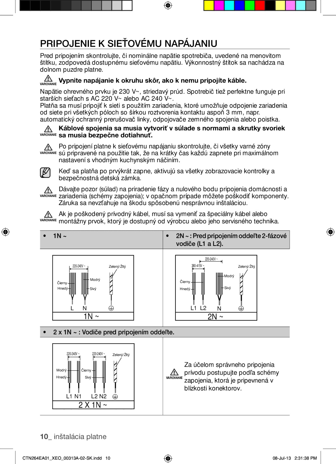 Samsung CTN264EA01/XEO manual Pripojenie K Sieťovému Napájaniu, 1N ~ 2N ~ Pred pripojením oddeľte 2-fázové Vodiče L1 a L2 