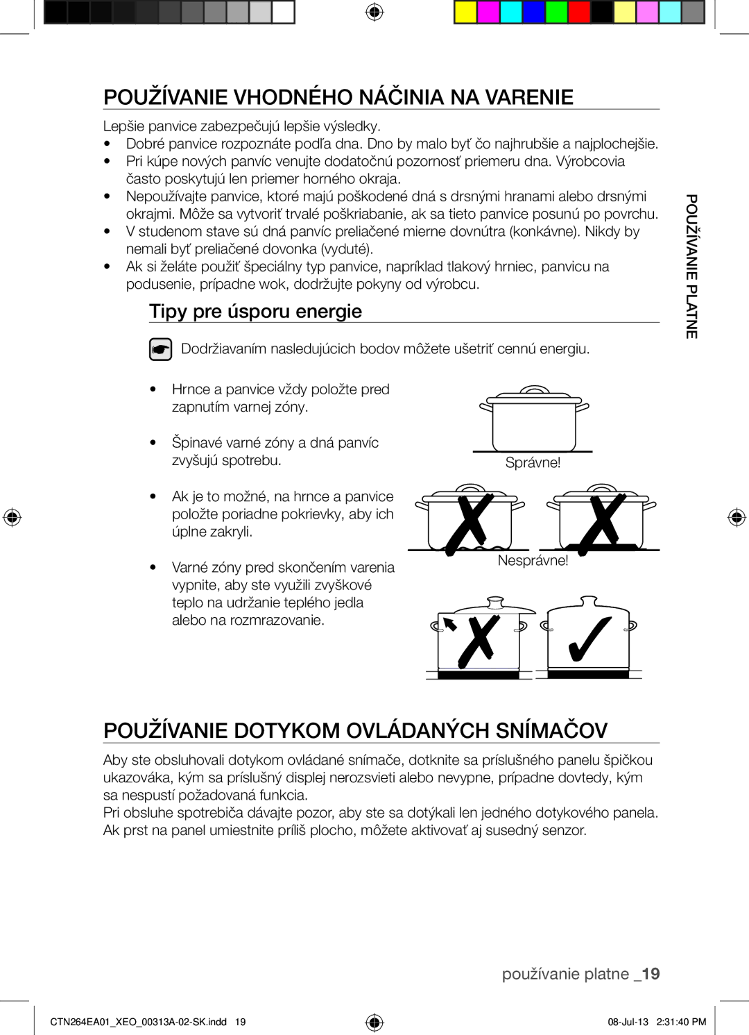 Samsung CTN264EA01/XEO manual Používanie Vhodného Náčinia NA Varenie, Používanie Dotykom Ovládaných Snímačov 