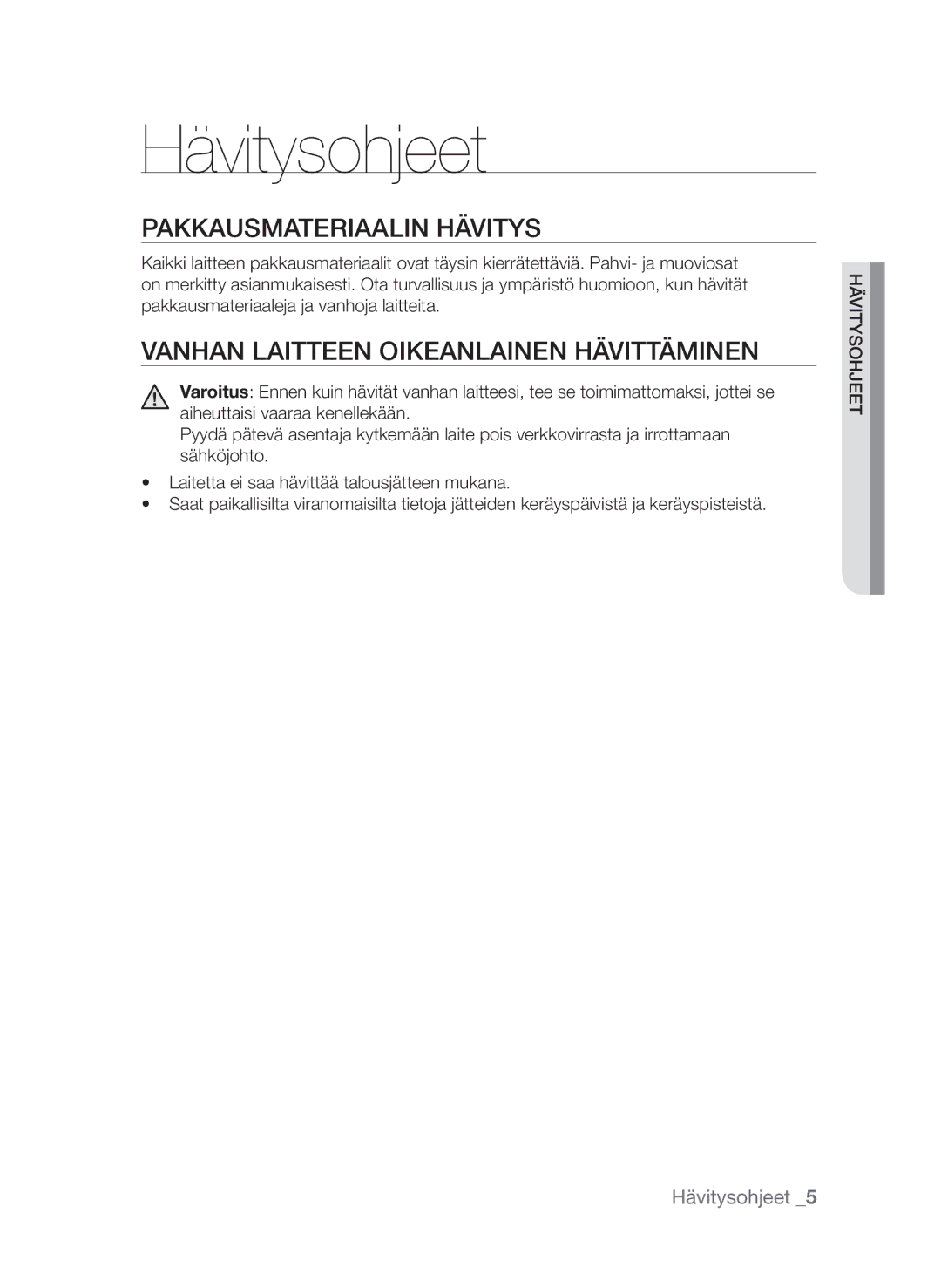 Samsung CTN364E004/XEE manual Hävitysohjeet, Pakkausmateriaalin hävitys, Vanhan laitteen oikeanlainen hävittäminen 