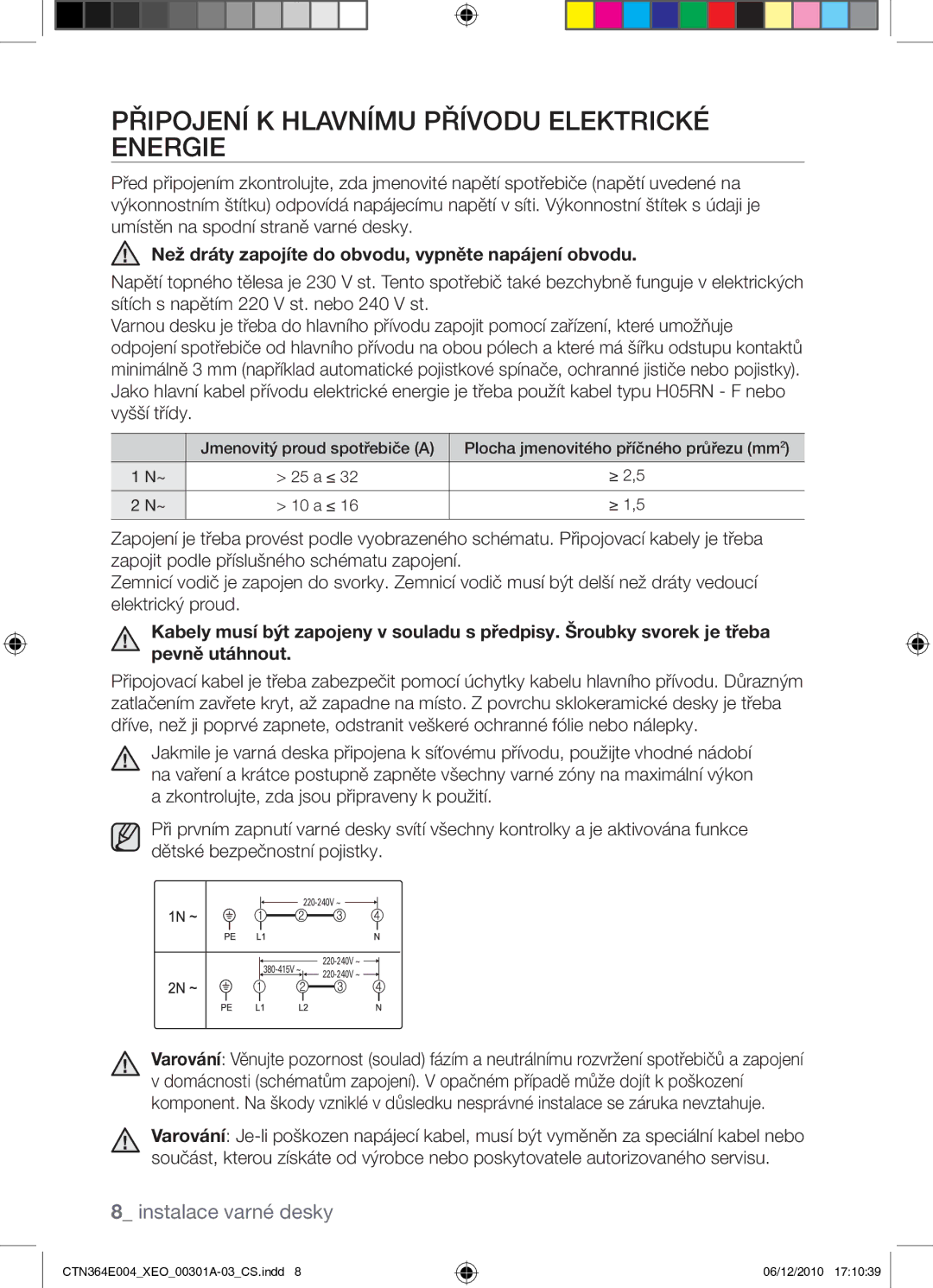 Samsung CTN364E004/XEO manual Připojení k hlavnímu přívodu elektrické energie 