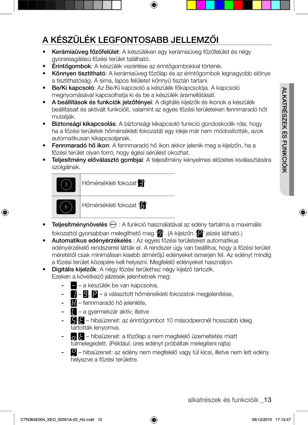 Samsung CTN364E004/XEO manual Készülék legfontosabb jellemzői 