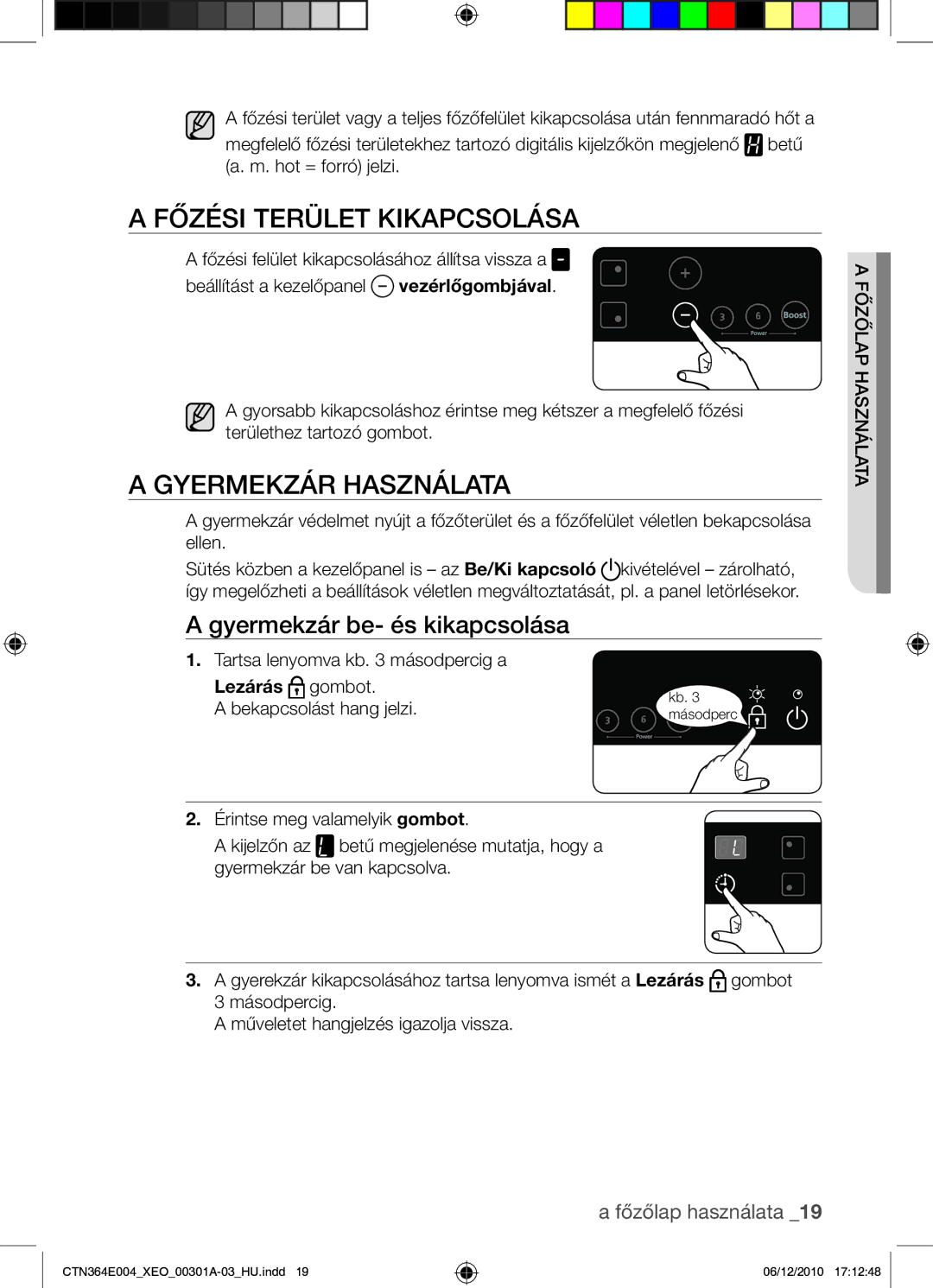 Samsung CTN364E004/XEO manual Főzési terület kikapcsolása, Gyermekzár használata, Gyermekzár be- és kikapcsolása 