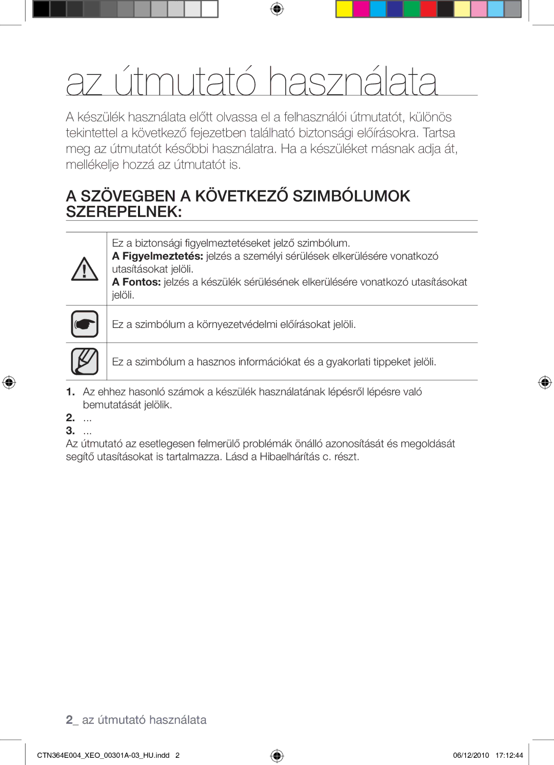 Samsung CTN364E004/XEO manual Az útmutató használata, Szövegben a következő szimbólumok szerepelnek 