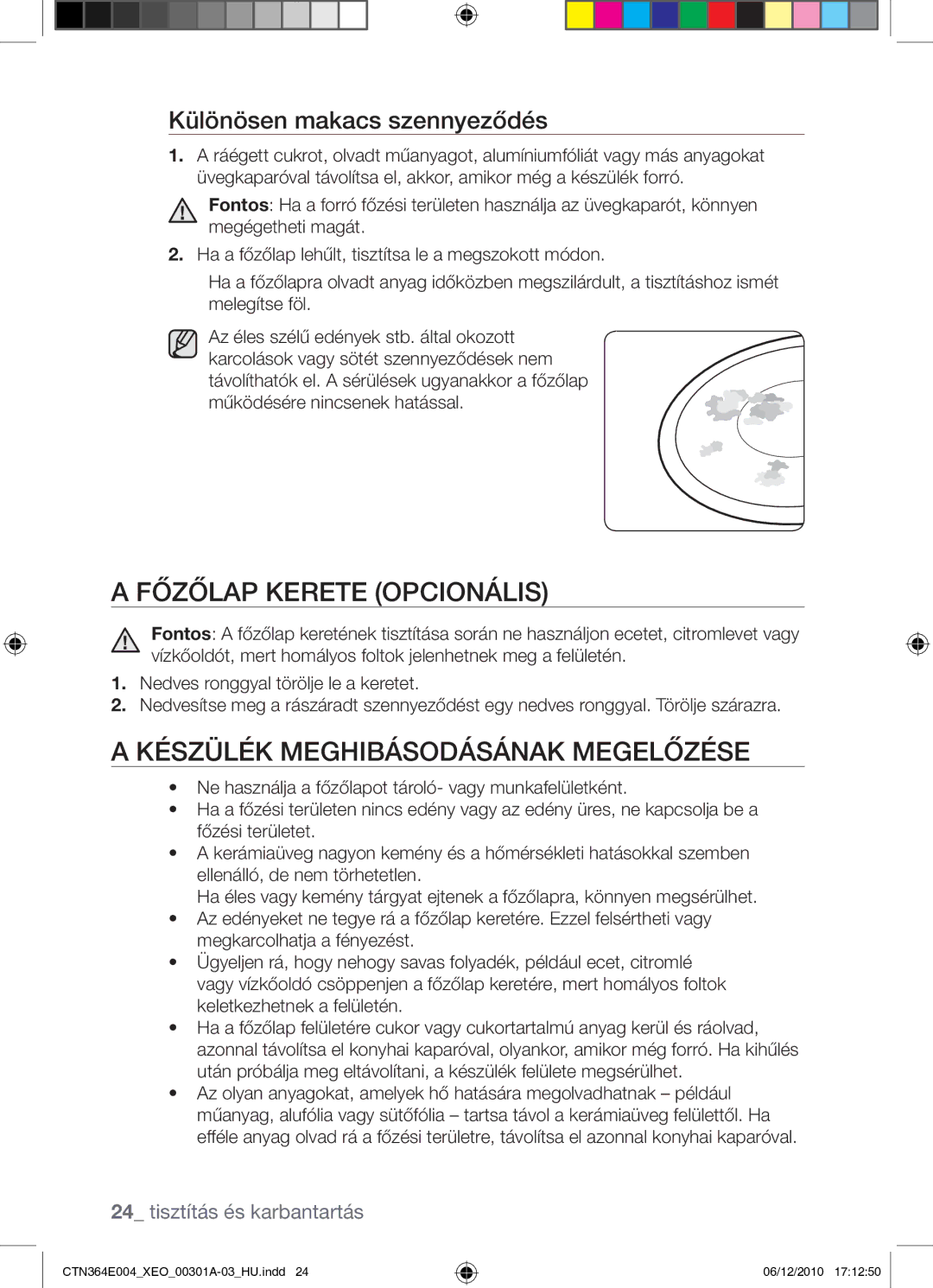 Samsung CTN364E004/XEO Főzőlap kerete opcionális, Készülék meghibásodásának megelőzése, Különösen makacs szennyeződés 