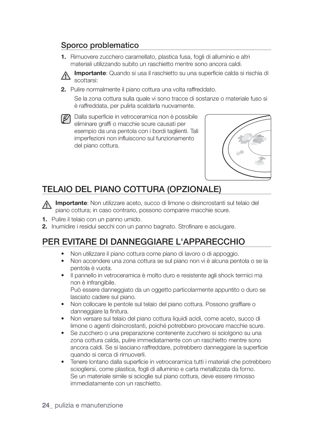 Samsung CTN364N003/XET Telaio del piano cottura opzionale, Per evitare di danneggiare lapparecchio, Sporco problematico 